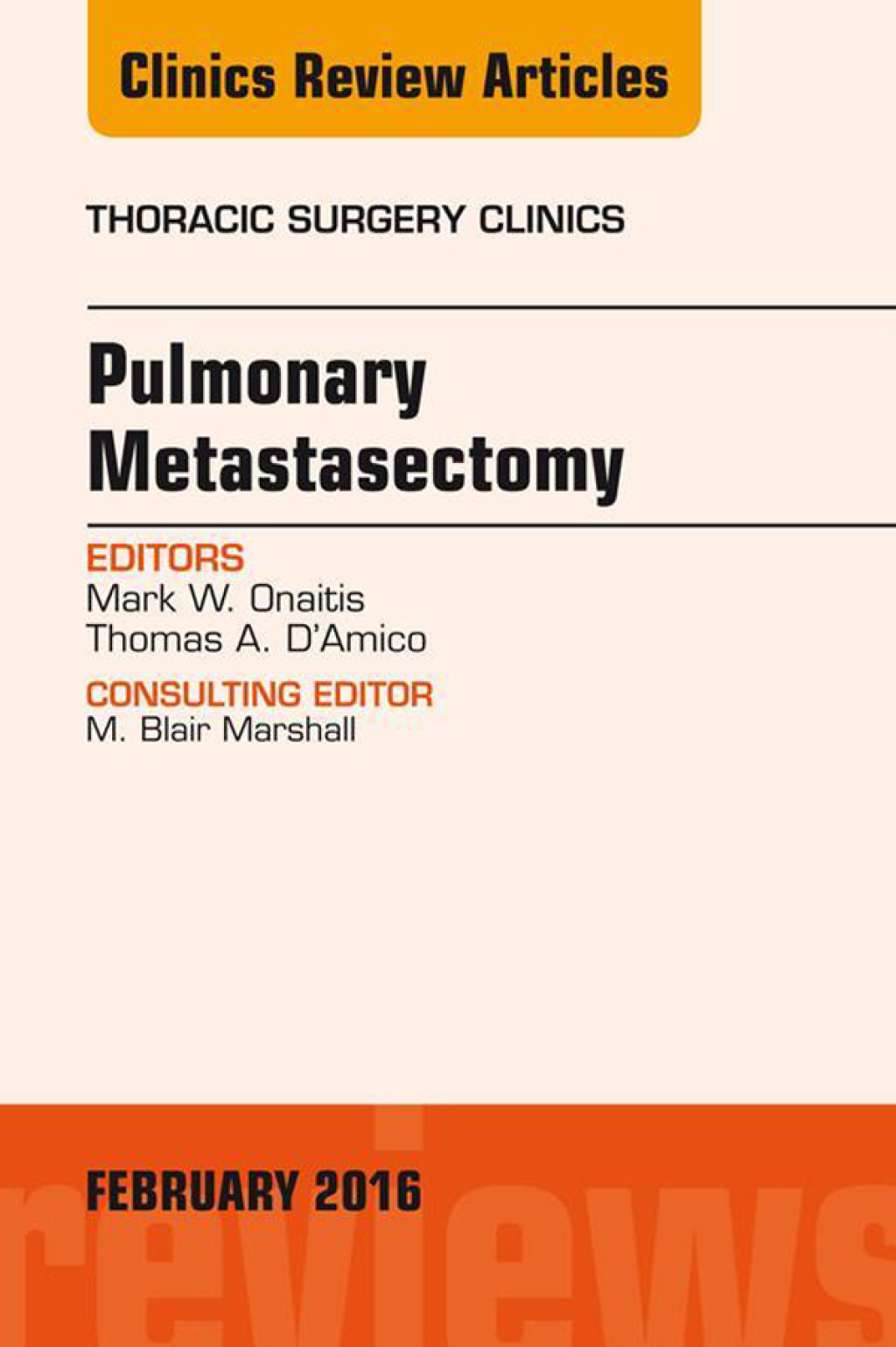 Pulmonary Metastasectomy, An Issue of Thoracic Surgery Clinics of North America  â€“ PDF/EPUB Version Downloadable
