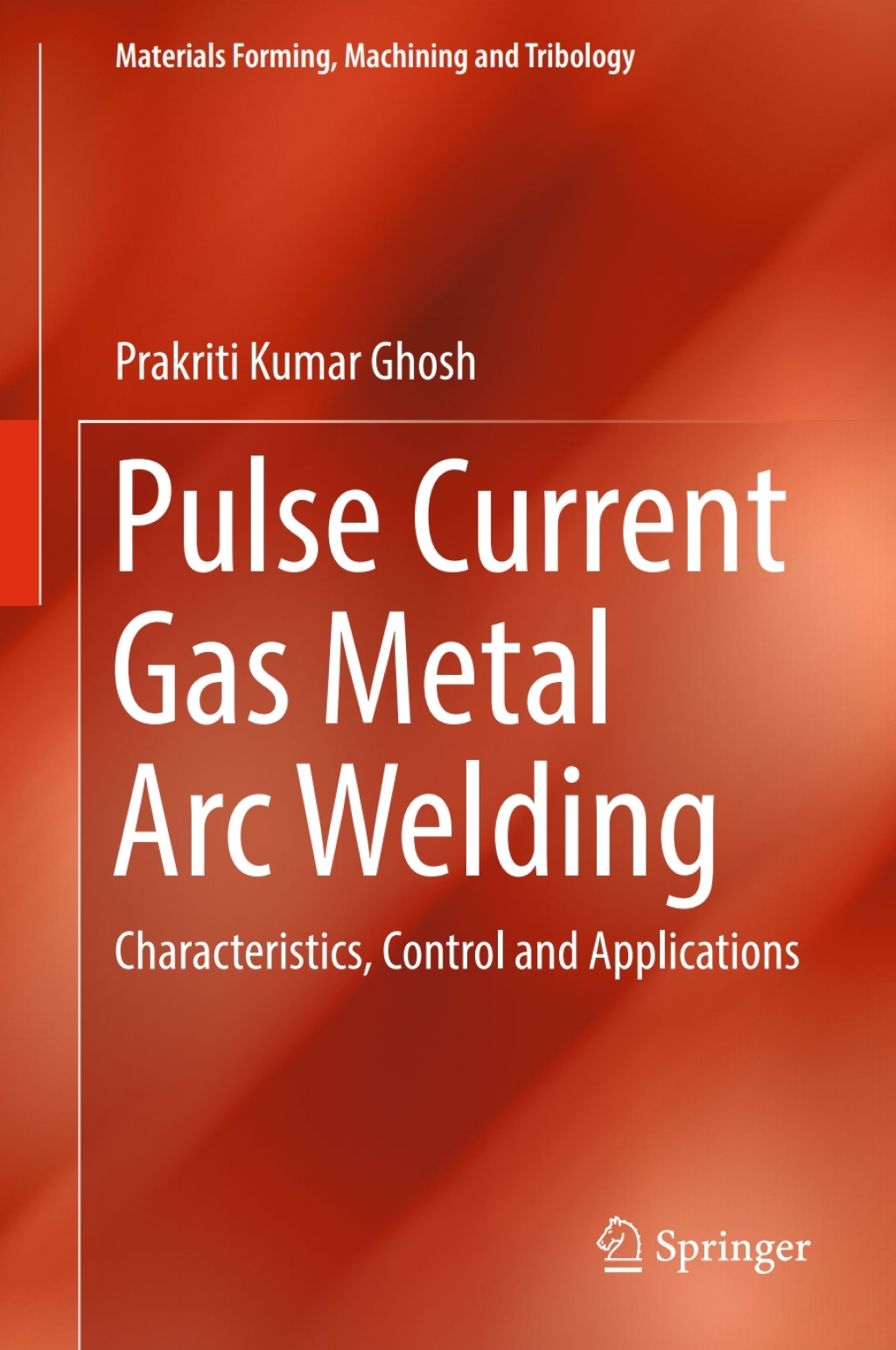 Pulse Current Gas Metal Arc Welding Characteristics, Control and Applications  â€“ PDF/EPUB Version Downloadable
