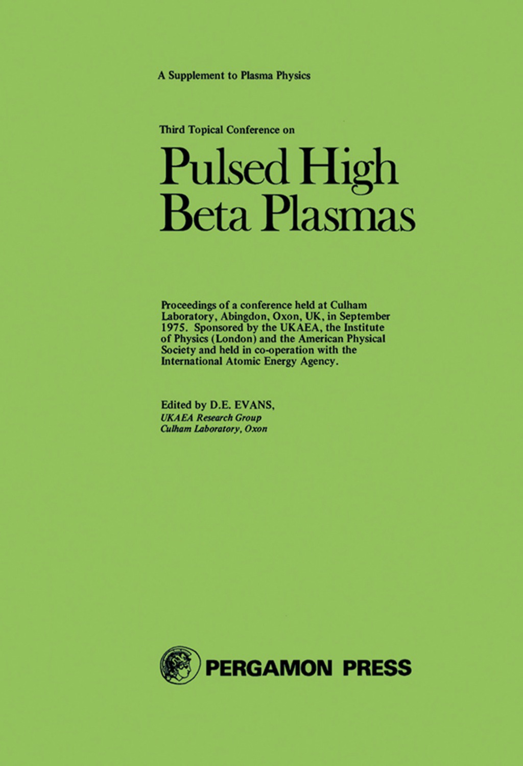 Pulsed High Beta Plasmas Proceedings of the Third Topical Conference Held at Ukaea Culham Laboratory, Abingdon, Oxfordshire, U.K., 9-12 September 1975  â€“ PDF/EPUB Version Downloadable