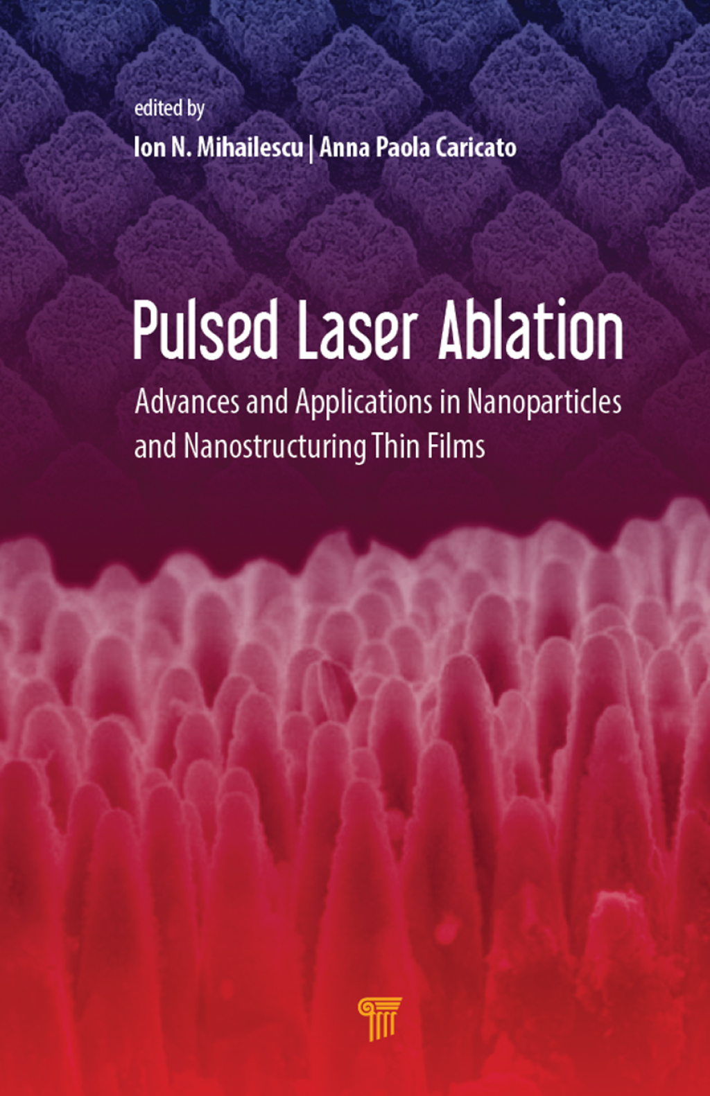 Pulsed Laser Ablation Advances and Applications in Nanoparticles and Nanostructuring Thin Films 1st Edition â€“ PDF/EPUB Version Downloadable
