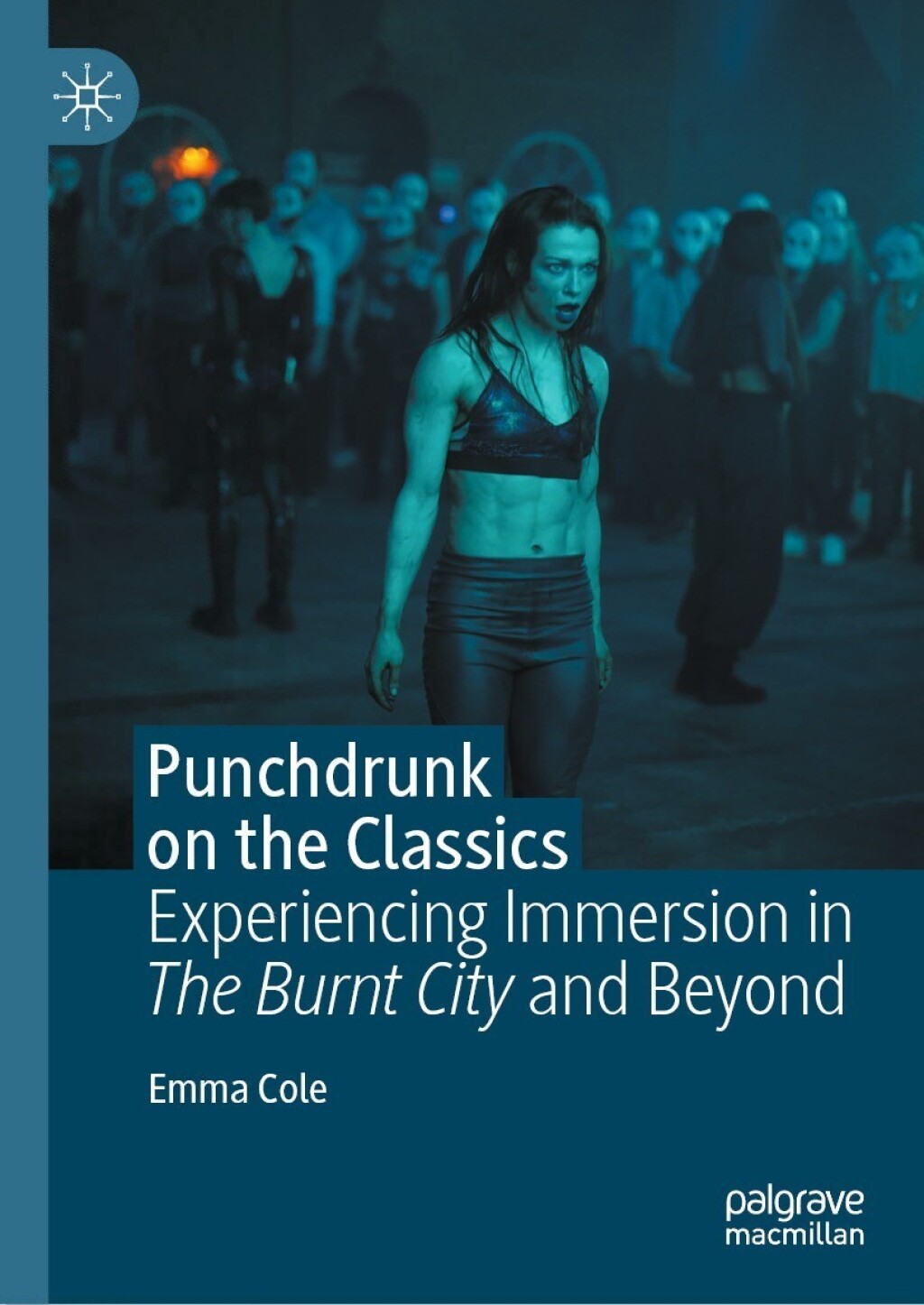 Punchdrunk on the Classics Experiencing Immersion in The Burnt City and Beyond  â€“ PDF/EPUB Version Downloadable
