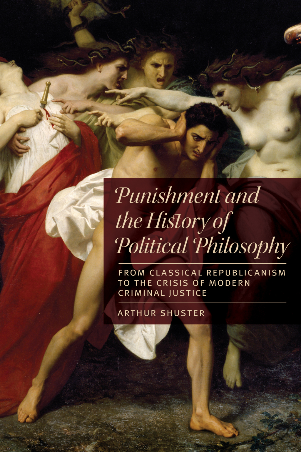 Punishment and the History of Political Philosophy From Classical Republicanism to the Crisis of Modern Criminal Justice 1st Edition â€“ PDF/EPUB Version Downloadable