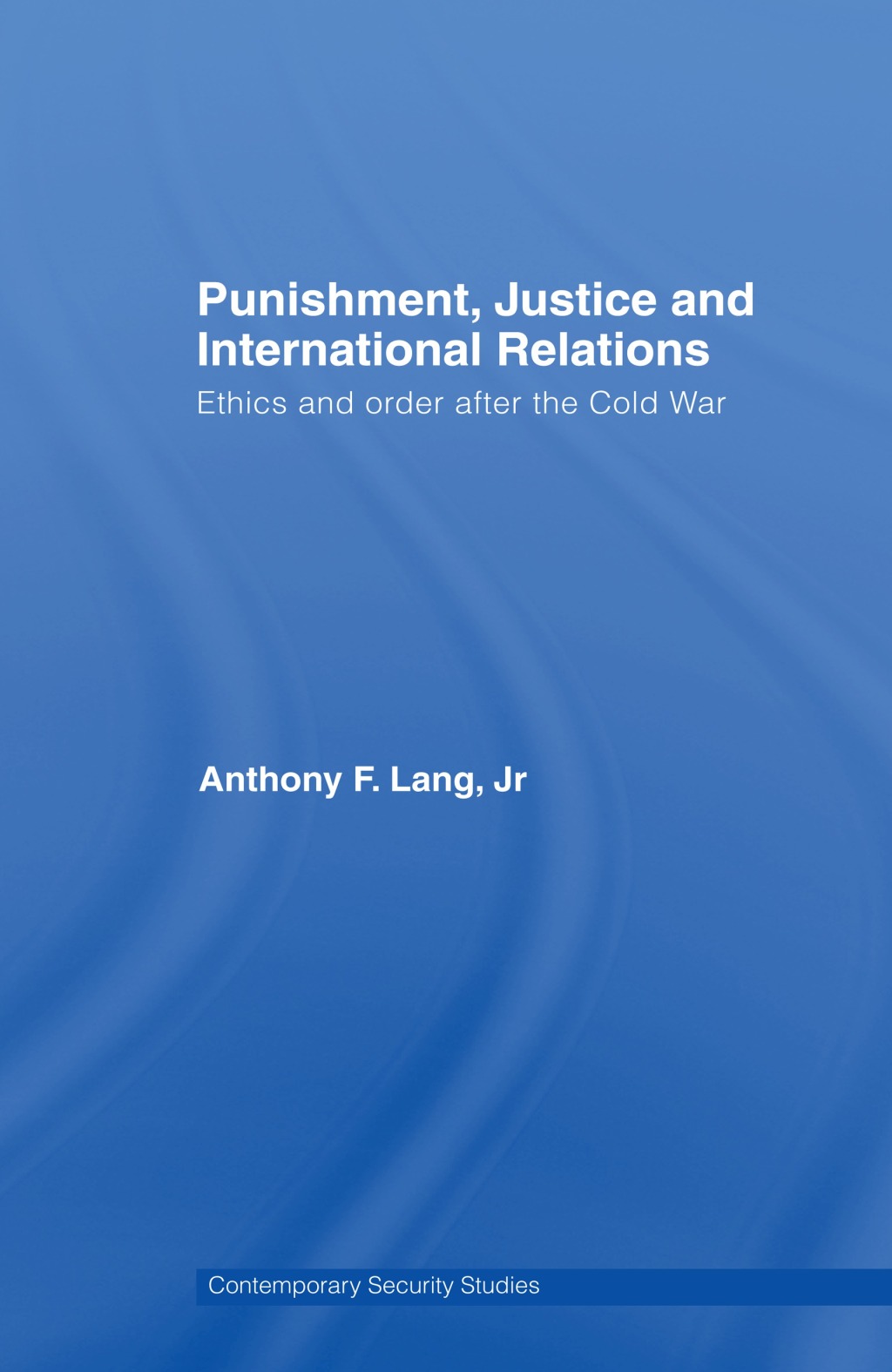 Punishment, Justice and International Relations Ethics and Order after the Cold War 1st Edition â€“ PDF/EPUB Version Downloadable