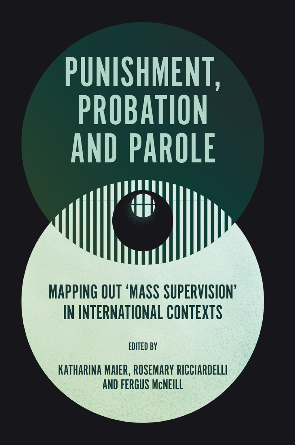 Punishment, Probation and Parole Mapping out â€˜Mass Supervisionâ€™ in International Contexts  â€“ PDF/EPUB Version Downloadable