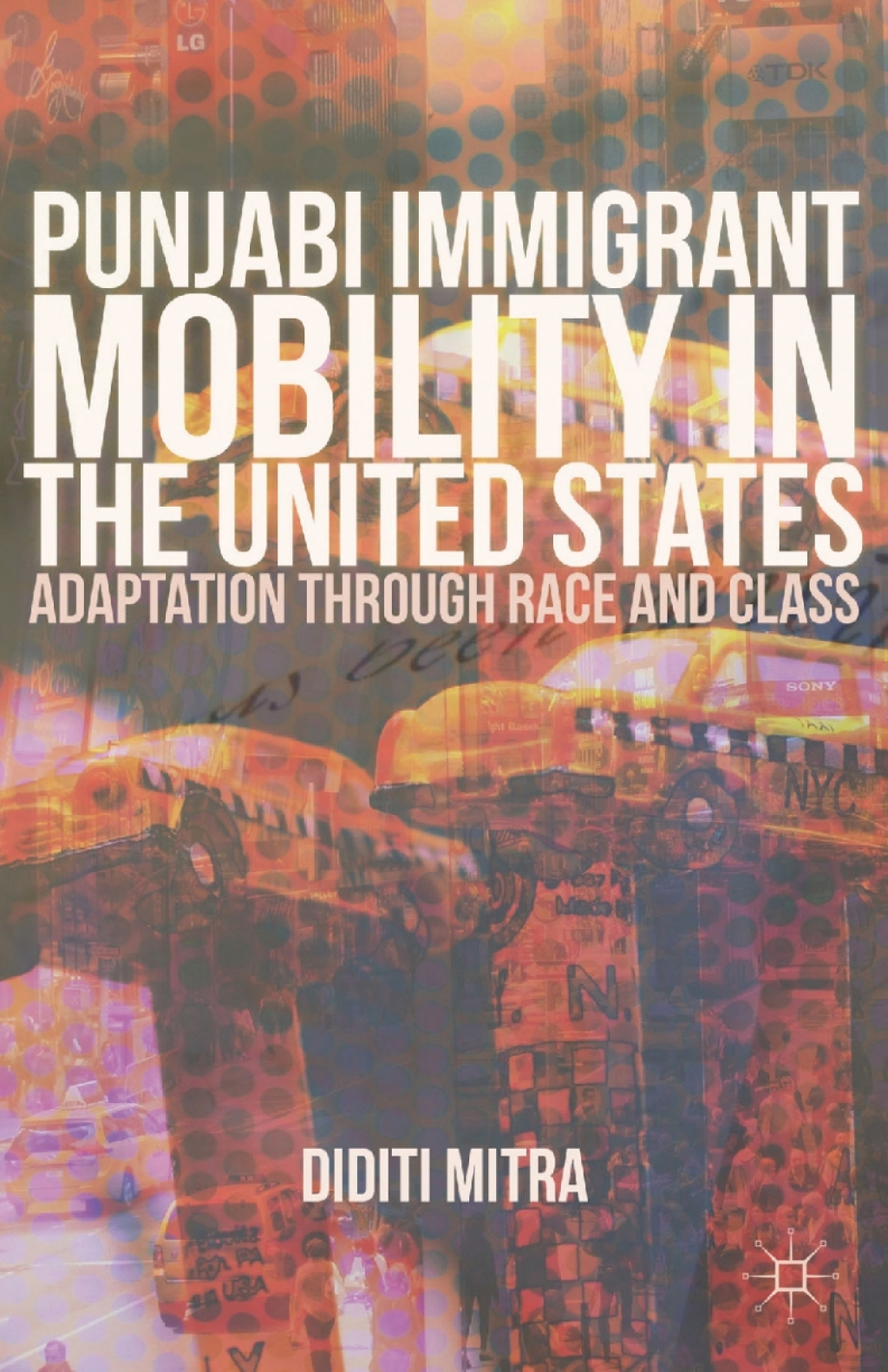 Punjabi Immigrant Mobility In the United States Adaptation Through Race and Class  â€“ PDF/EPUB Version Downloadable
