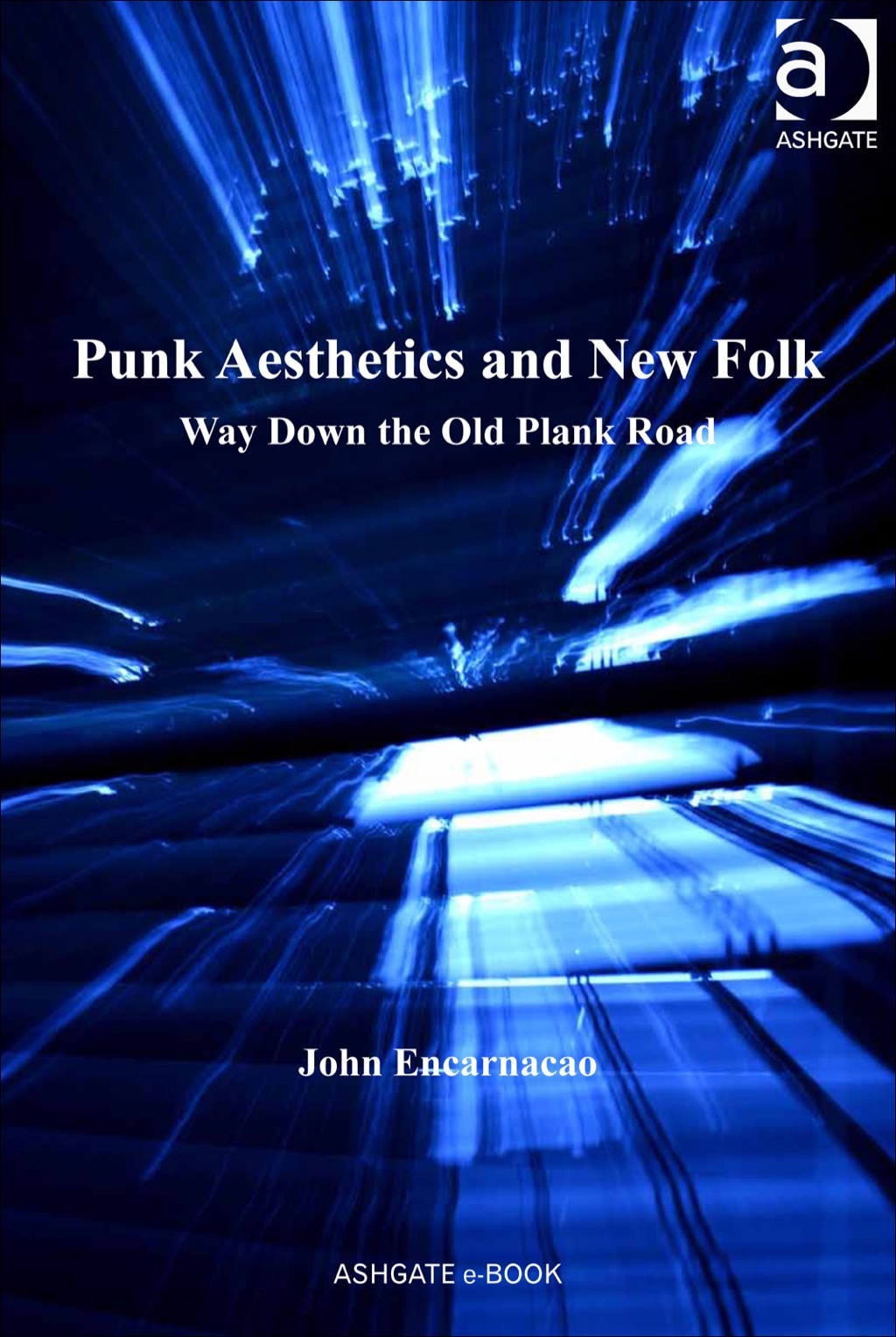 Punk Aesthetics and New Folk: Way Down the Old Plank Road  â€“ PDF/EPUB Version Downloadable