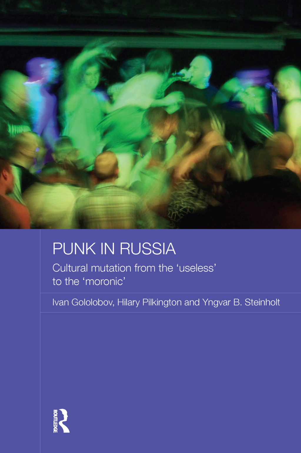 Punk in Russia Cultural mutation from the â€œuselessâ€ to the â€œmoronicâ€ 1st Edition â€“ PDF/EPUB Version Downloadable