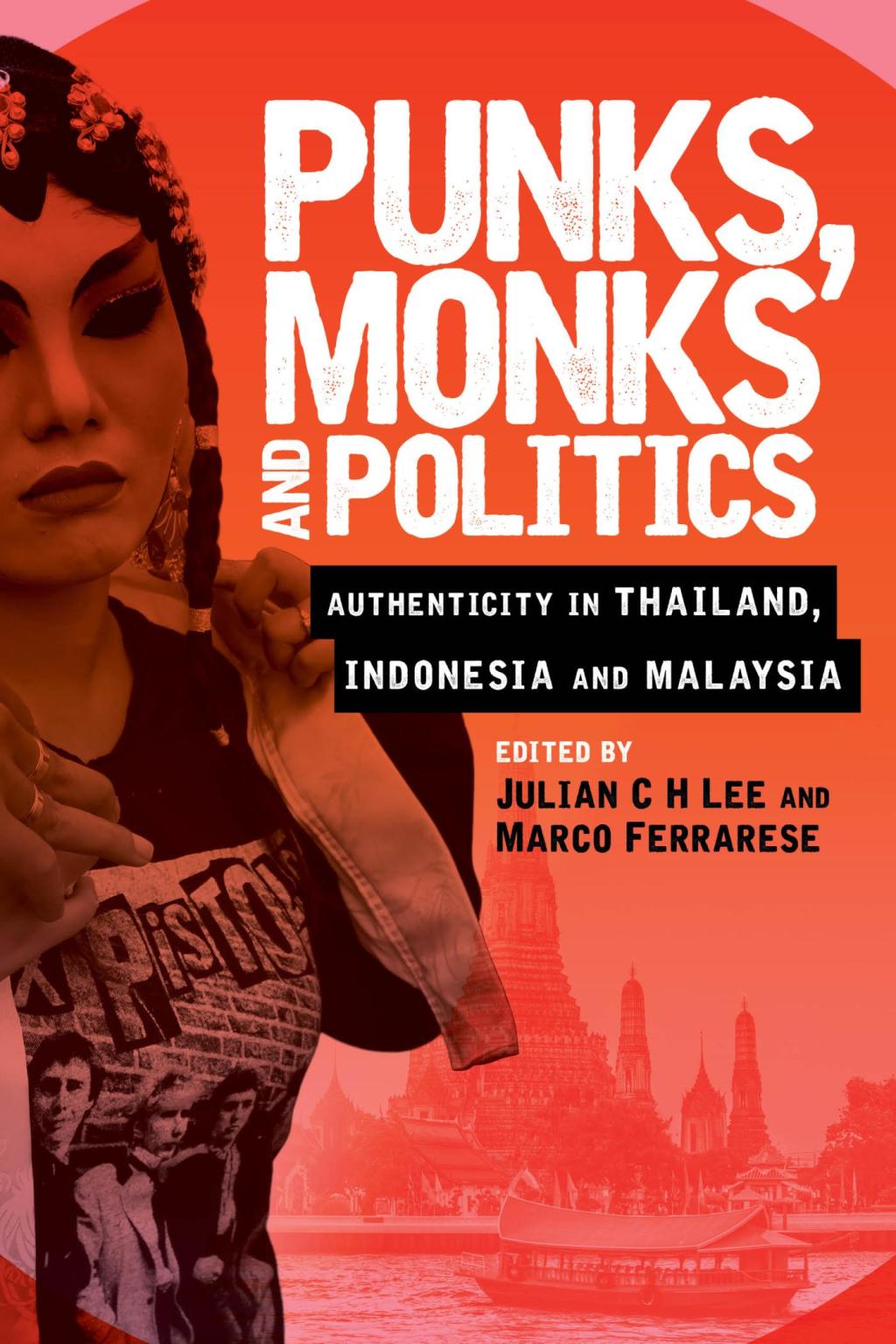 Punks, Monks and Politics Authenticity in Thailand, Indonesia and Malaysia 1st Edition â€“ PDF/EPUB Version Downloadable
