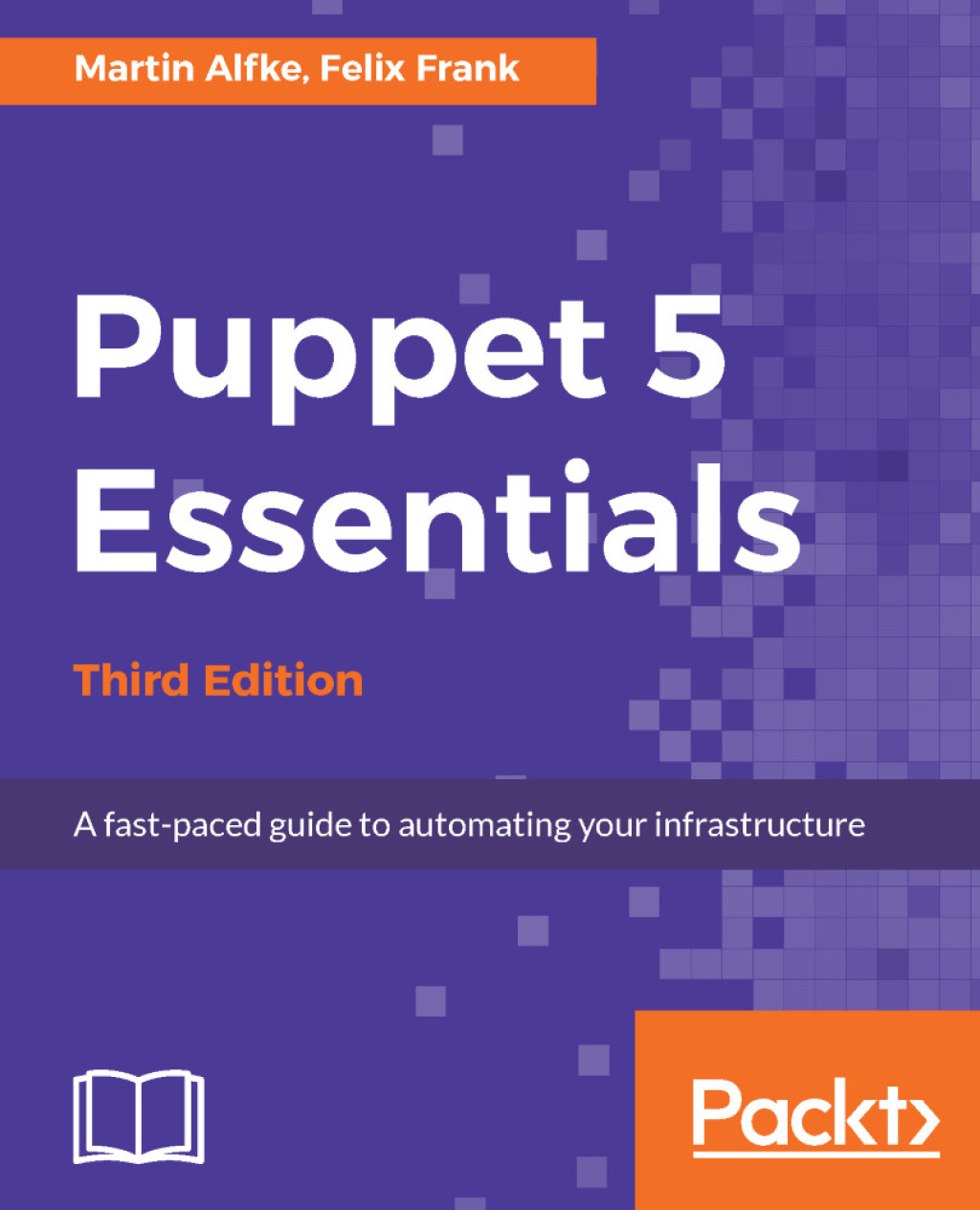 Puppet 5 Essentials - Third Edition 3rd Edition â€“ PDF/EPUB Version Downloadable