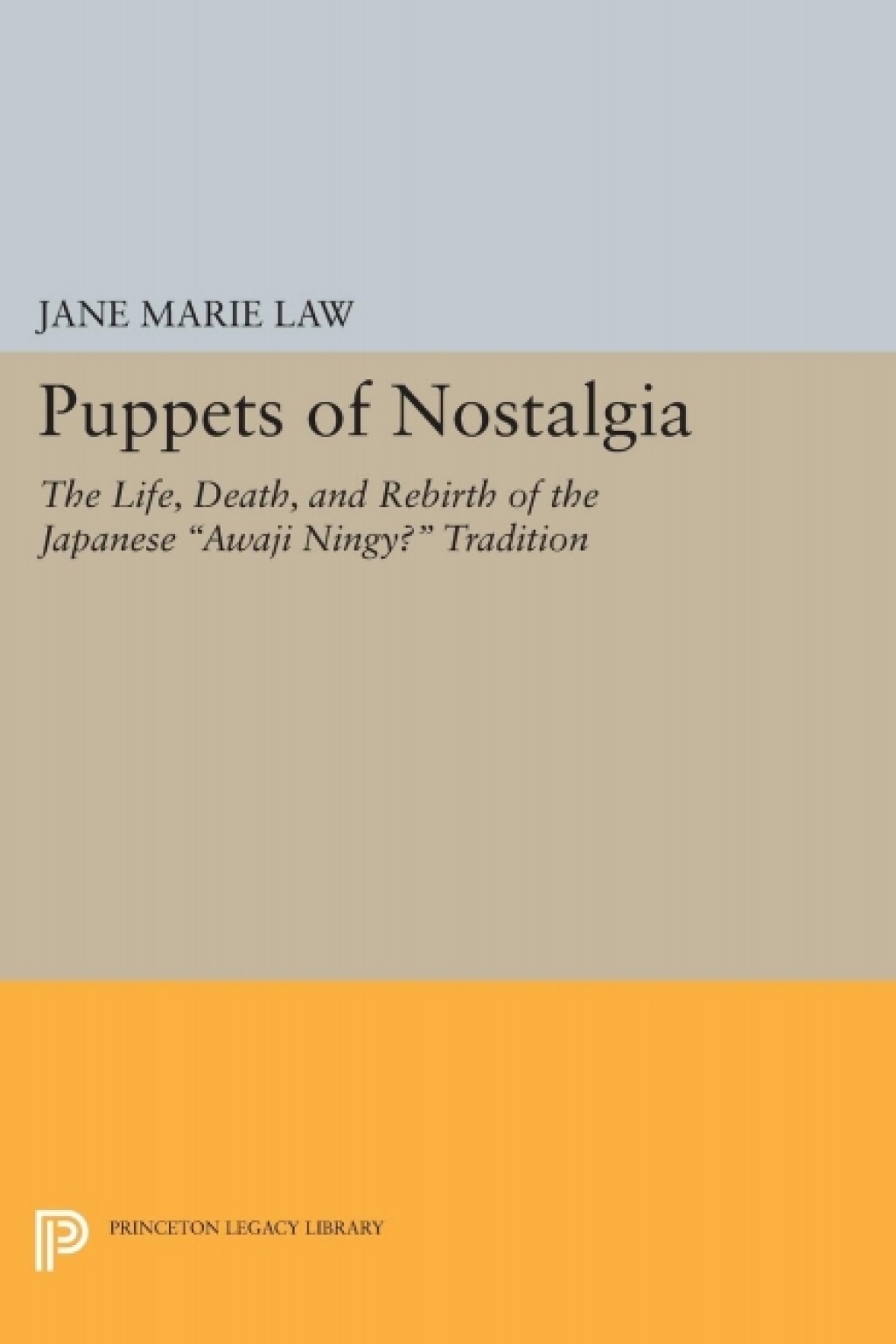Puppets of Nostalgia The Life, Death, and Rebirth of the Japanese Awaji NingyÅ Tradition  â€“ PDF/EPUB Version Downloadable