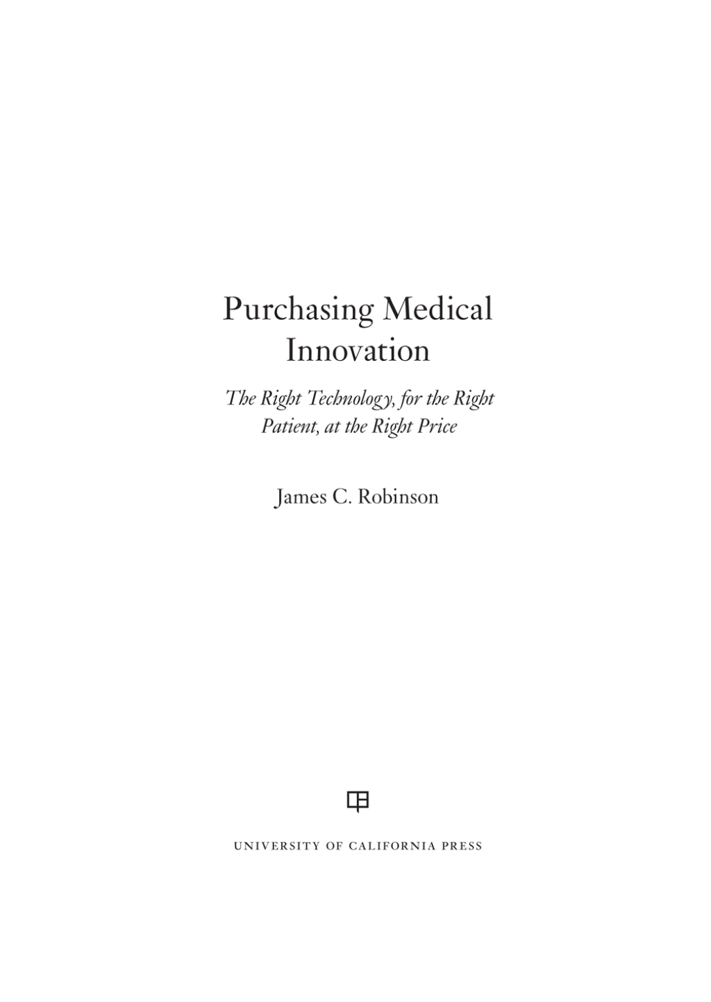 Purchasing Medical Innovation The Right Technology, for the Right Patient, at the Right Price 1st Edition â€“ PDF/EPUB Version Downloadable