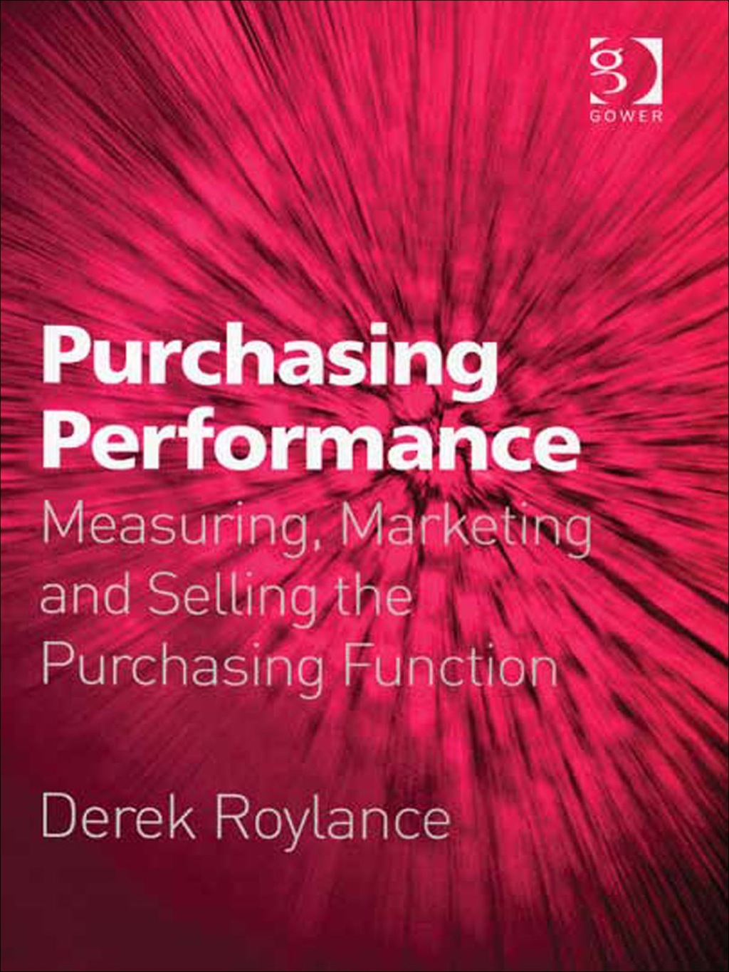 Purchasing Performance: Measuring, Marketing and Selling the Purchasing Function  â€“ PDF/EPUB Version Downloadable