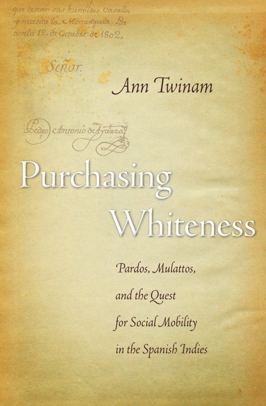 Purchasing Whiteness Pardos, Mulattos, and the Quest for Social Mobility in the Spanish Indies 1st Edition - (PDF/EPUB Version)