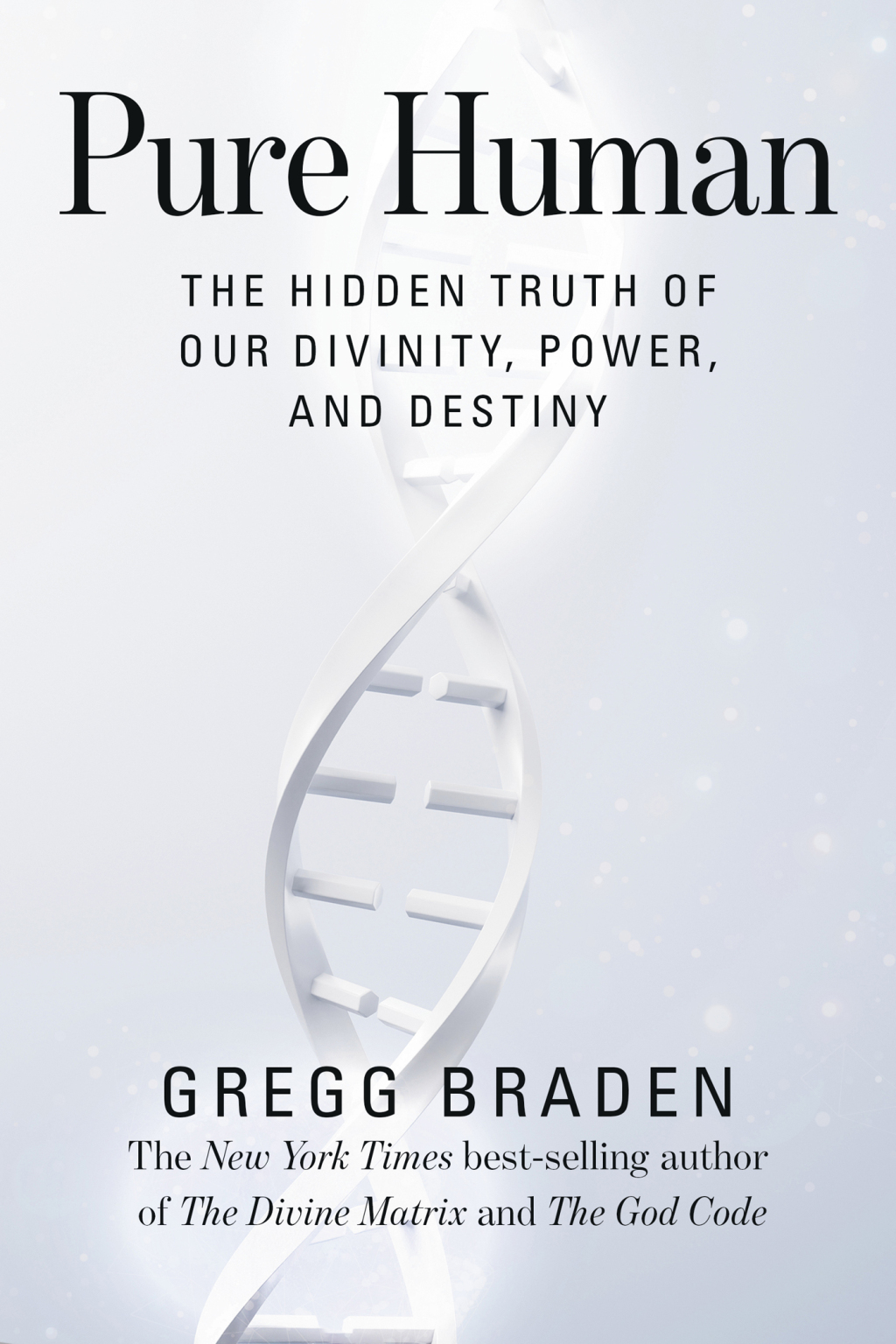 Pure Human The Hidden Truth of Our Divinity, Power, and Destiny - (PDF/EPUB Version)
