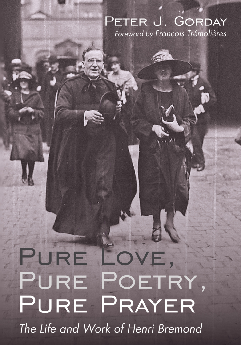 Pure Love, Pure Poetry, Pure Prayer The Life and Work of Henri Bremond  â€“ PDF/EPUB Version Downloadable