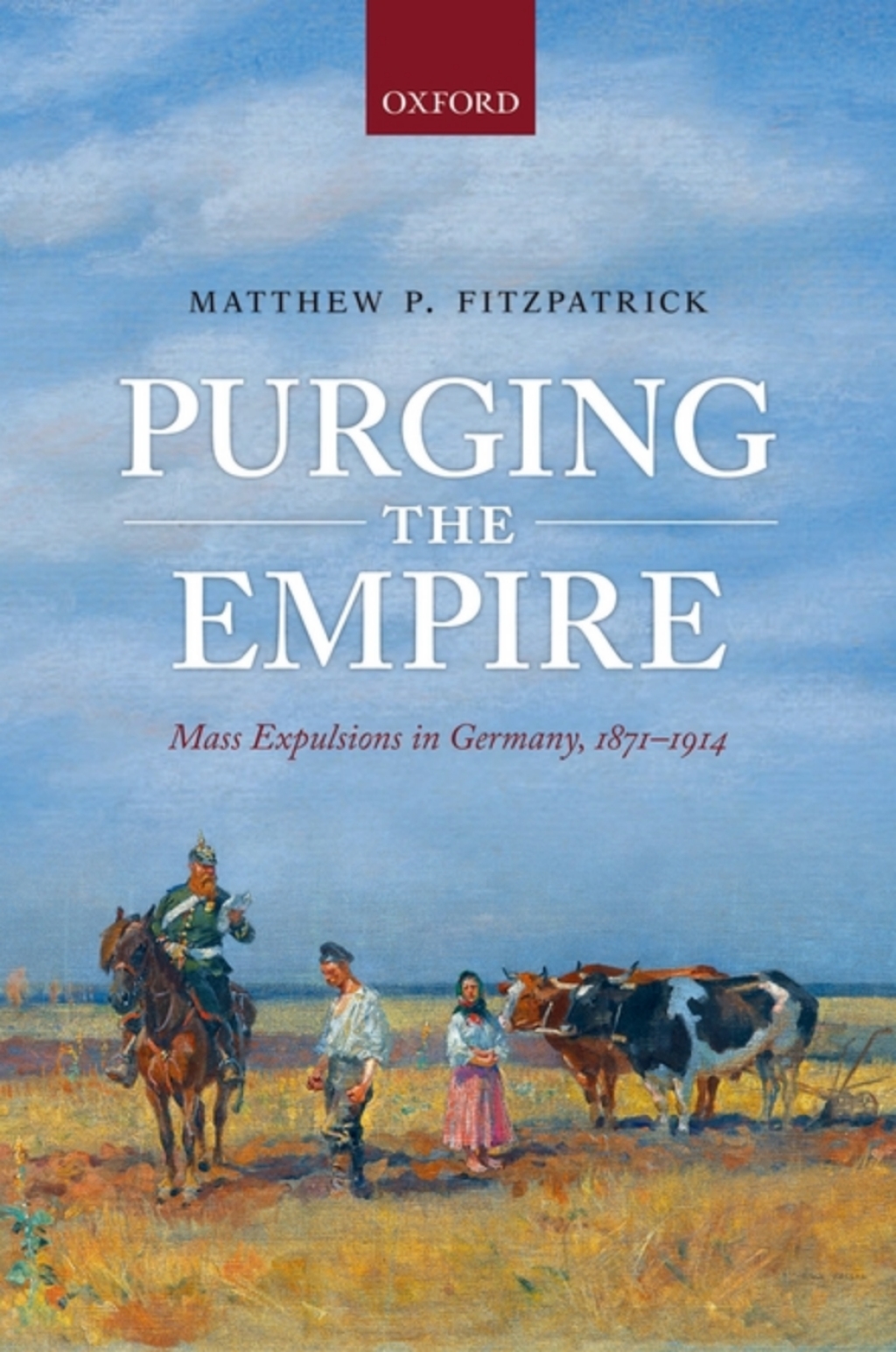 Purging the Empire Mass Expulsions in Germany, 1871-1914  â€“ PDF/EPUB Version Downloadable