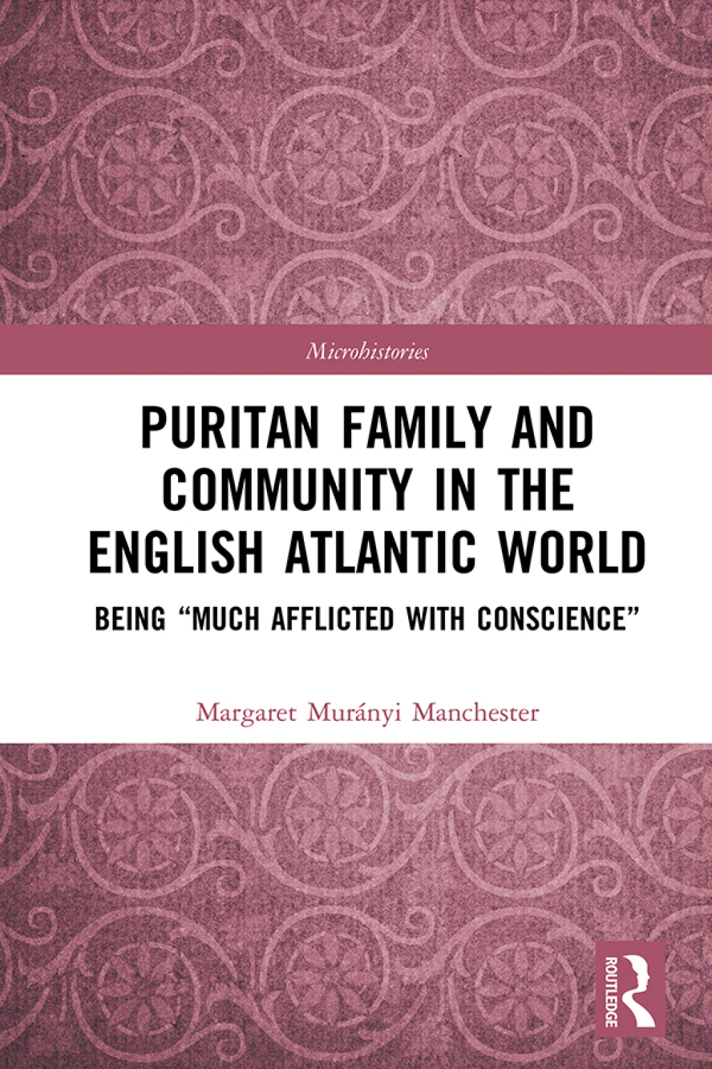 Puritan Family and Community in the English Atlantic World Being â€œMuch Afflicted with Conscienceâ€ 1st Edition â€“ PDF/EPUB Version Downloadable