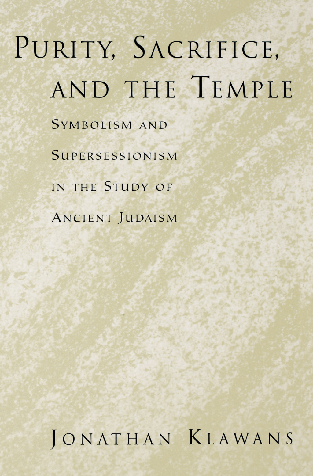 Purity, Sacrifice, and the Temple Symbolism and Supersessionism in the Study of Ancient Judaism  â€“ PDF/EPUB Version Downloadable
