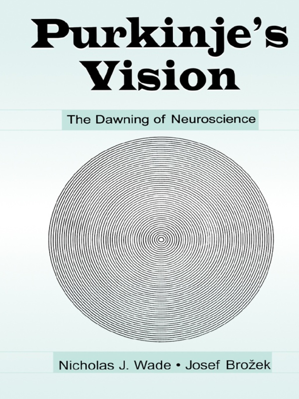 Purkinje's Vision The Dawning of Neuroscience 1st Edition â€“ PDF/EPUB Version Downloadable