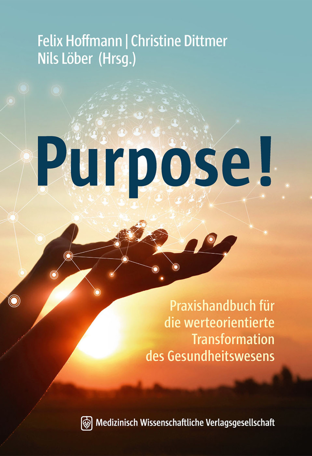 Purpose! Praxishandbuch fÃ¼r die werteorientierte Transformation des Gesundheitswesens 1st Edition â€“ PDF/EPUB Version Downloadable