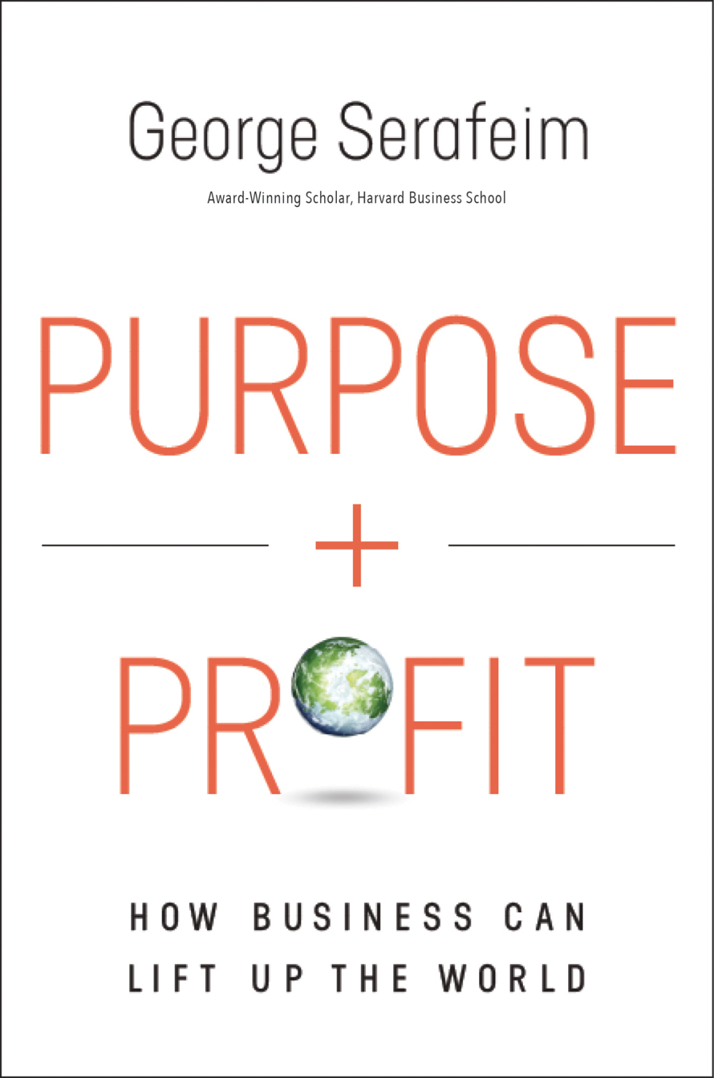 Purpose and Profit How Business Can Lift Up the World - (PDF/EPUB Version)