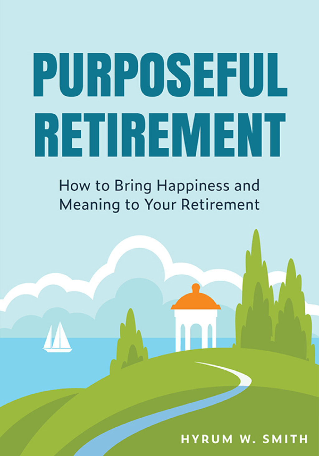 Purposeful Retirement How to Bring Happiness and Meaning to Your Retirement (Retirement Planning Guidebook, Retirement Advice) - (PDF/EPUB Version)