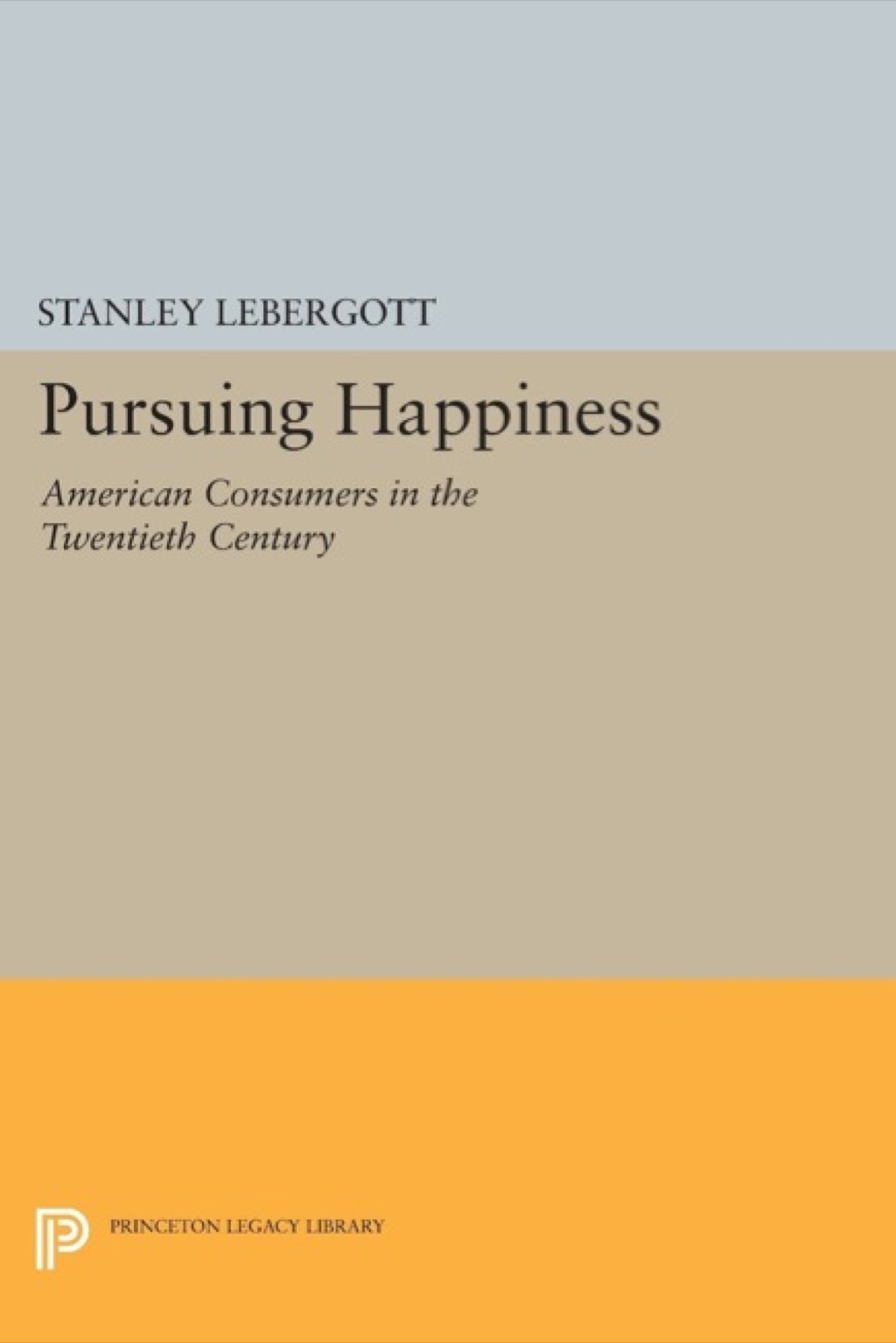 Pursuing Happiness American Consumers in the Twentieth Century - (PDF/EPUB Version)