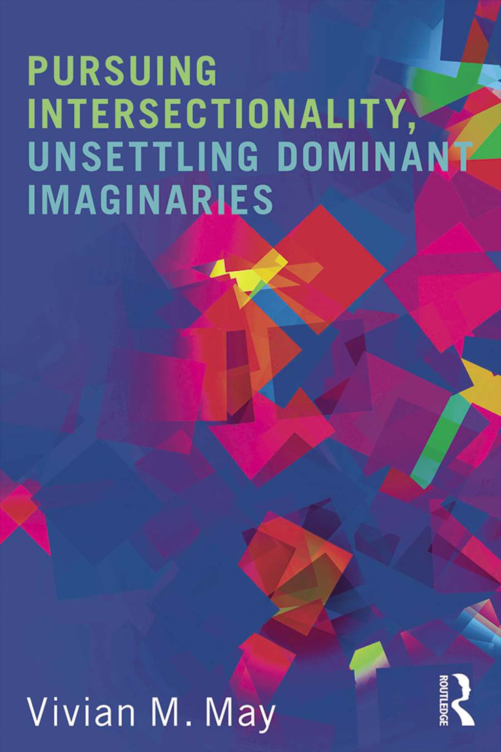 Pursuing Intersectionality, Unsettling Dominant Imaginaries 1st Edition â€“ PDF/EPUB Version Downloadable