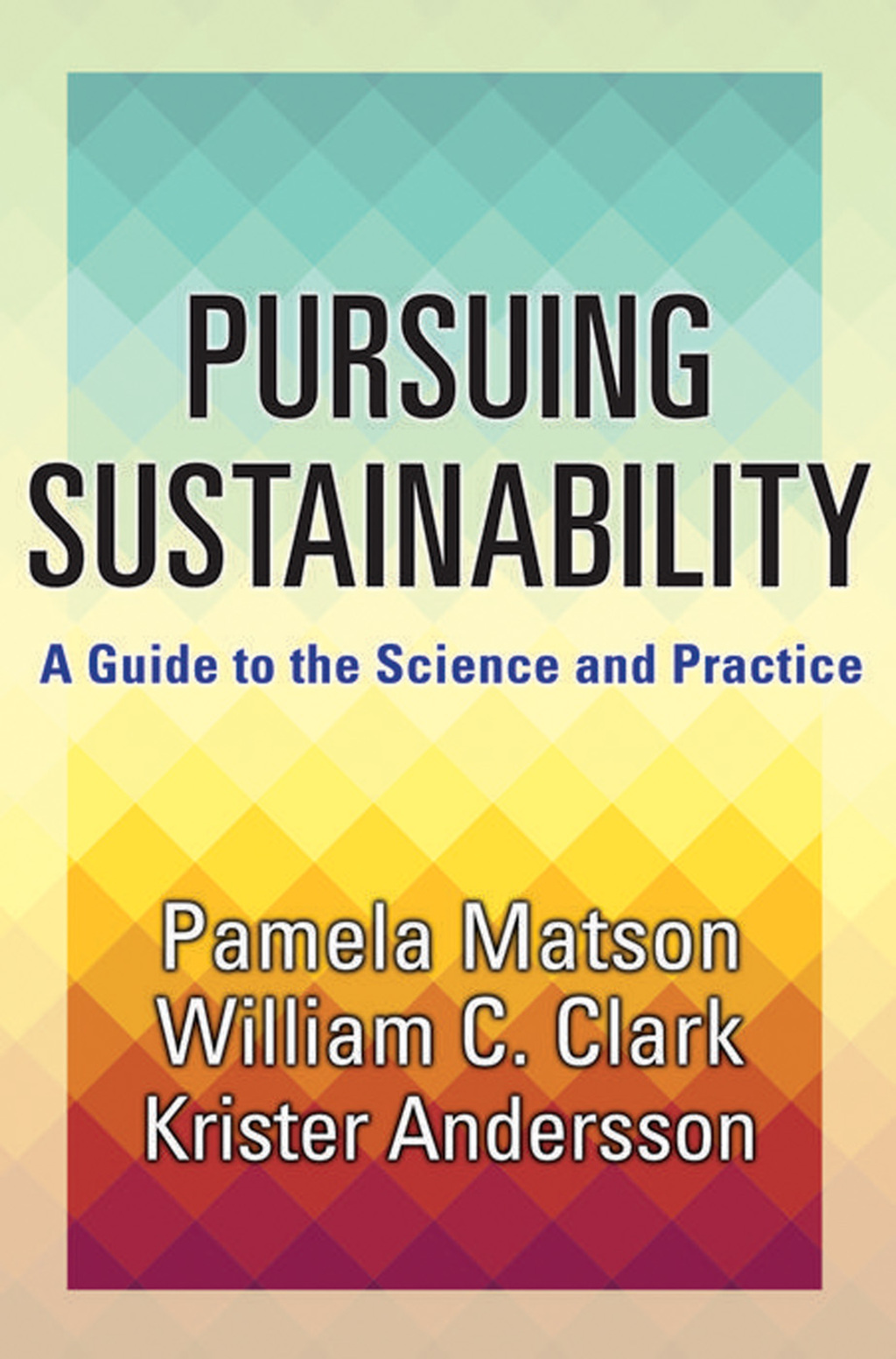 Pursuing Sustainability A Guide to the Science and Practice  â€“ PDF/EPUB Version Downloadable
