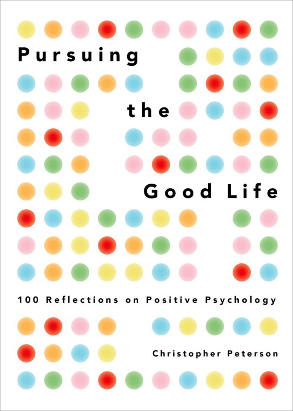 Pursuing the Good Life 100 Reflections on Positive Psychology - (PDF/EPUB Version)