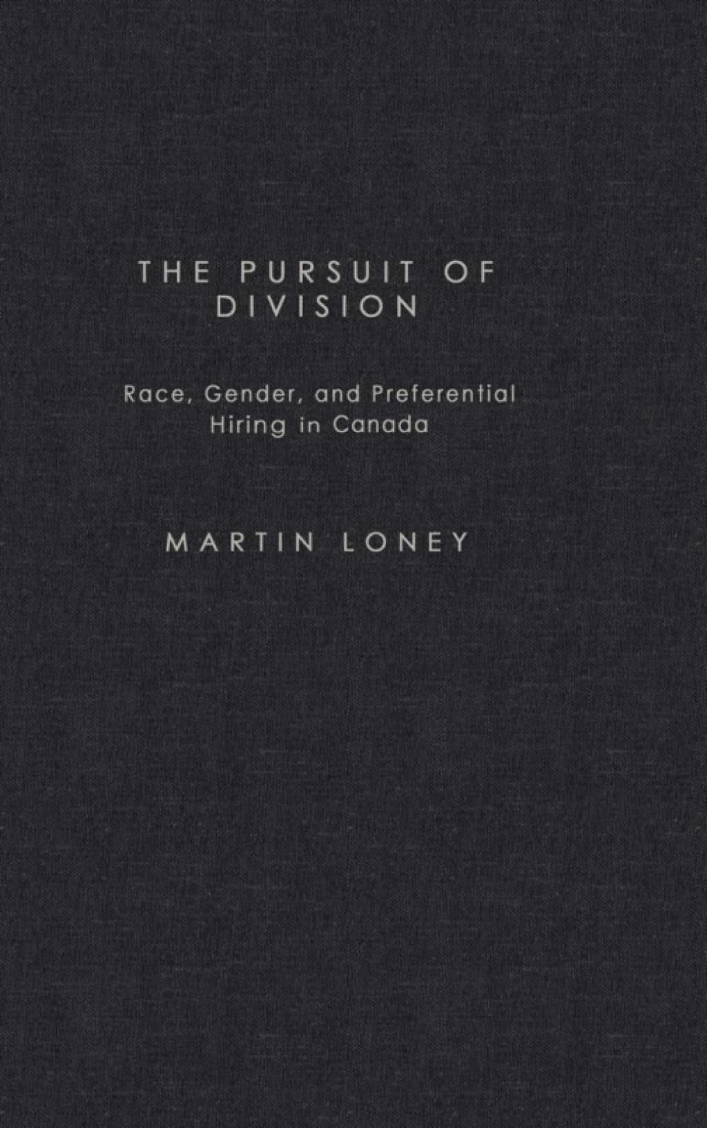 Pursuit of Division Race, Gender and Preferential Hiring in Canada  â€“ PDF/EPUB Version Downloadable