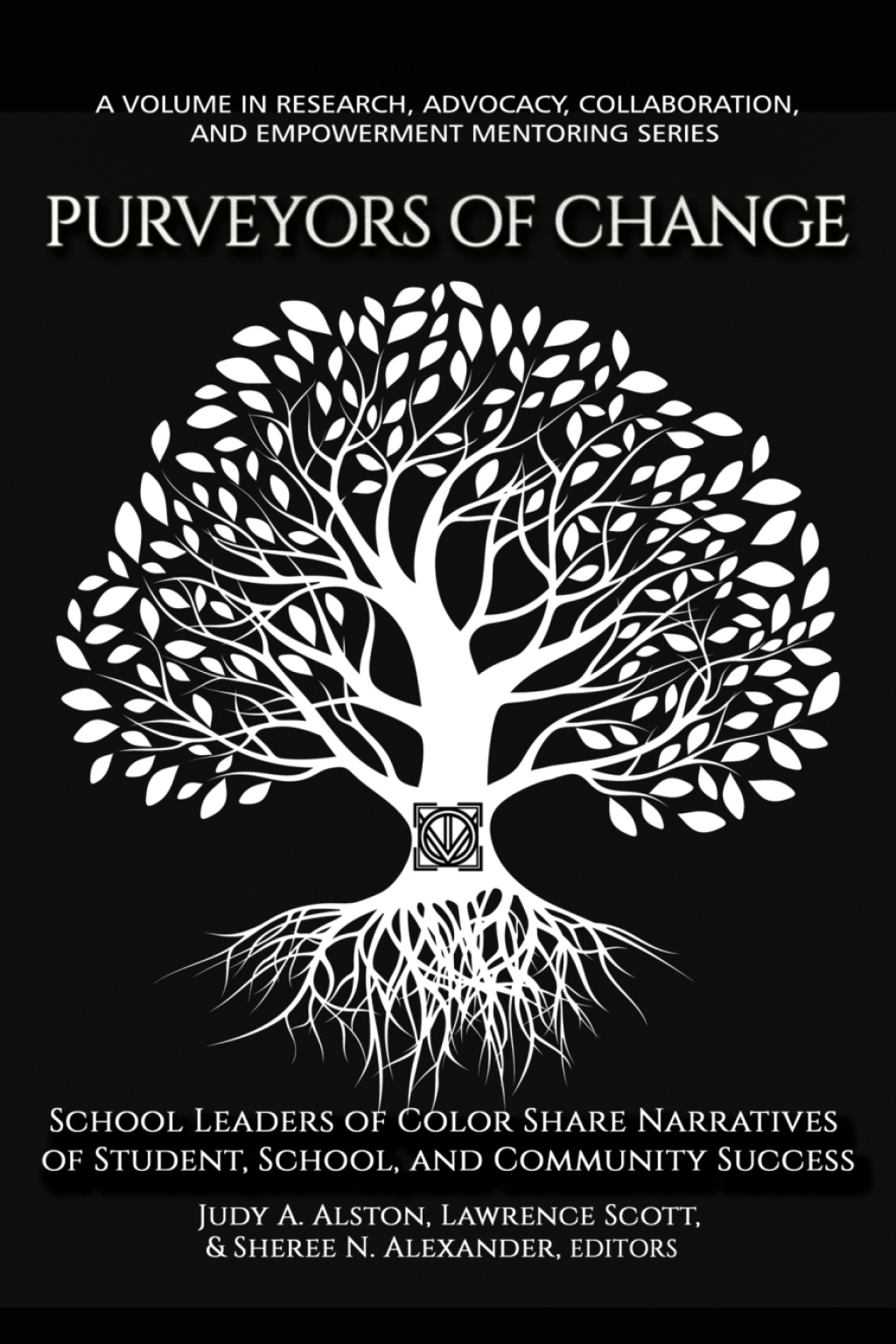 Purveyors of Change: School Leaders of Color Share Narratives of Student, School, and Community Success  â€“ PDF/EPUB Version Downloadable