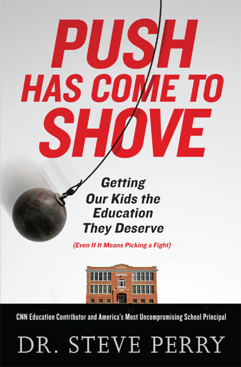 Push Has Come to Shove Getting Our Kids the Education They Deserve--Even If It Means Picking a Fight - (PDF/EPUB Version)
