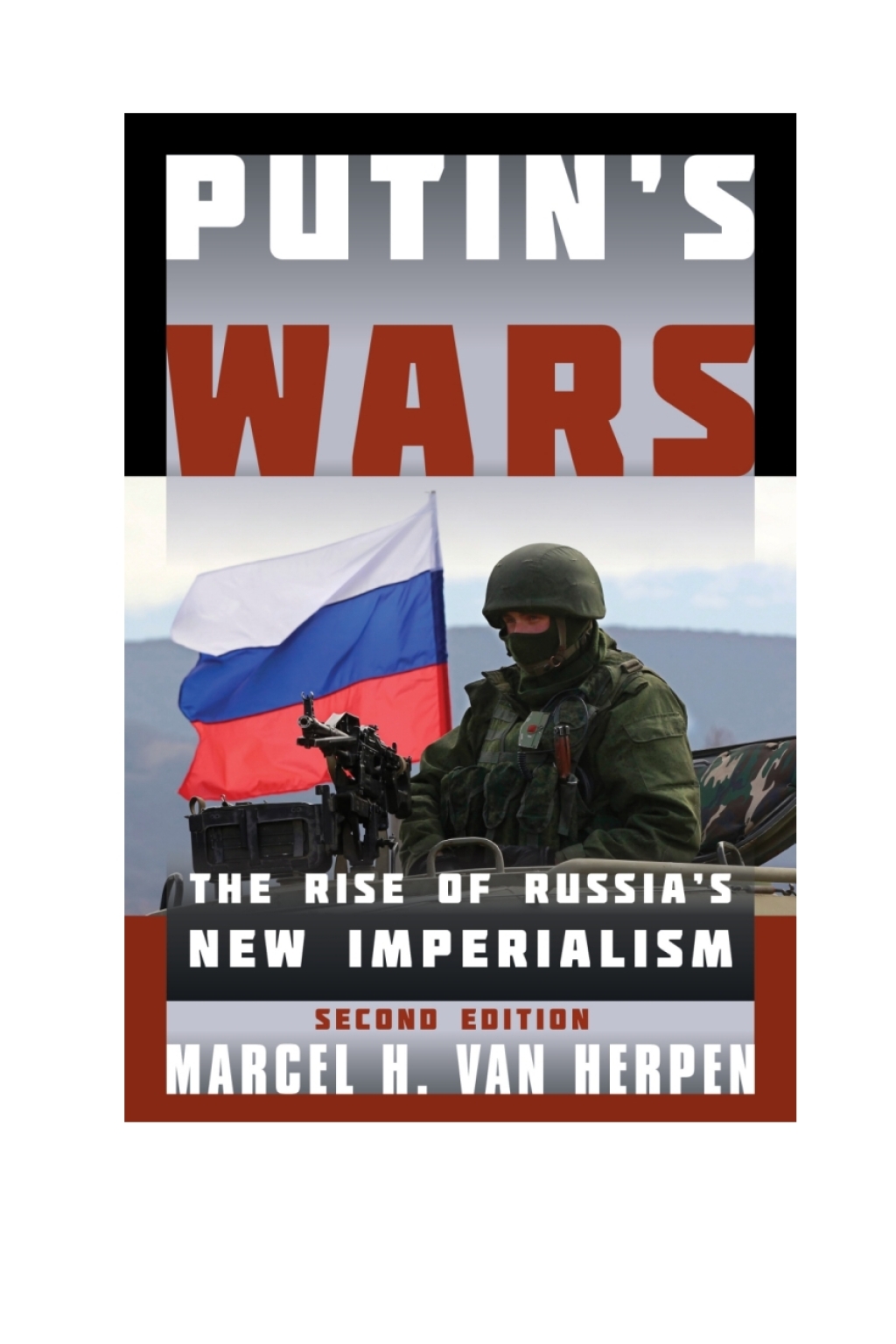 Putin's Wars The Rise of Russia's New Imperialism 2nd Edition â€“ PDF/EPUB Version Downloadable