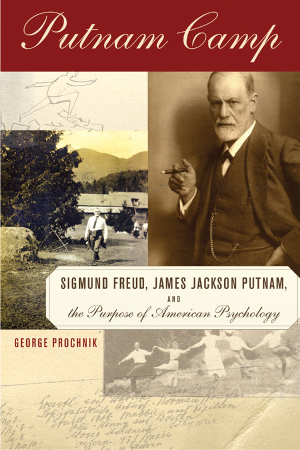 Putnam Camp Sigmund Freud, James Jackson Putnam and the Purpose of American Psychology - (PDF/EPUB Version)