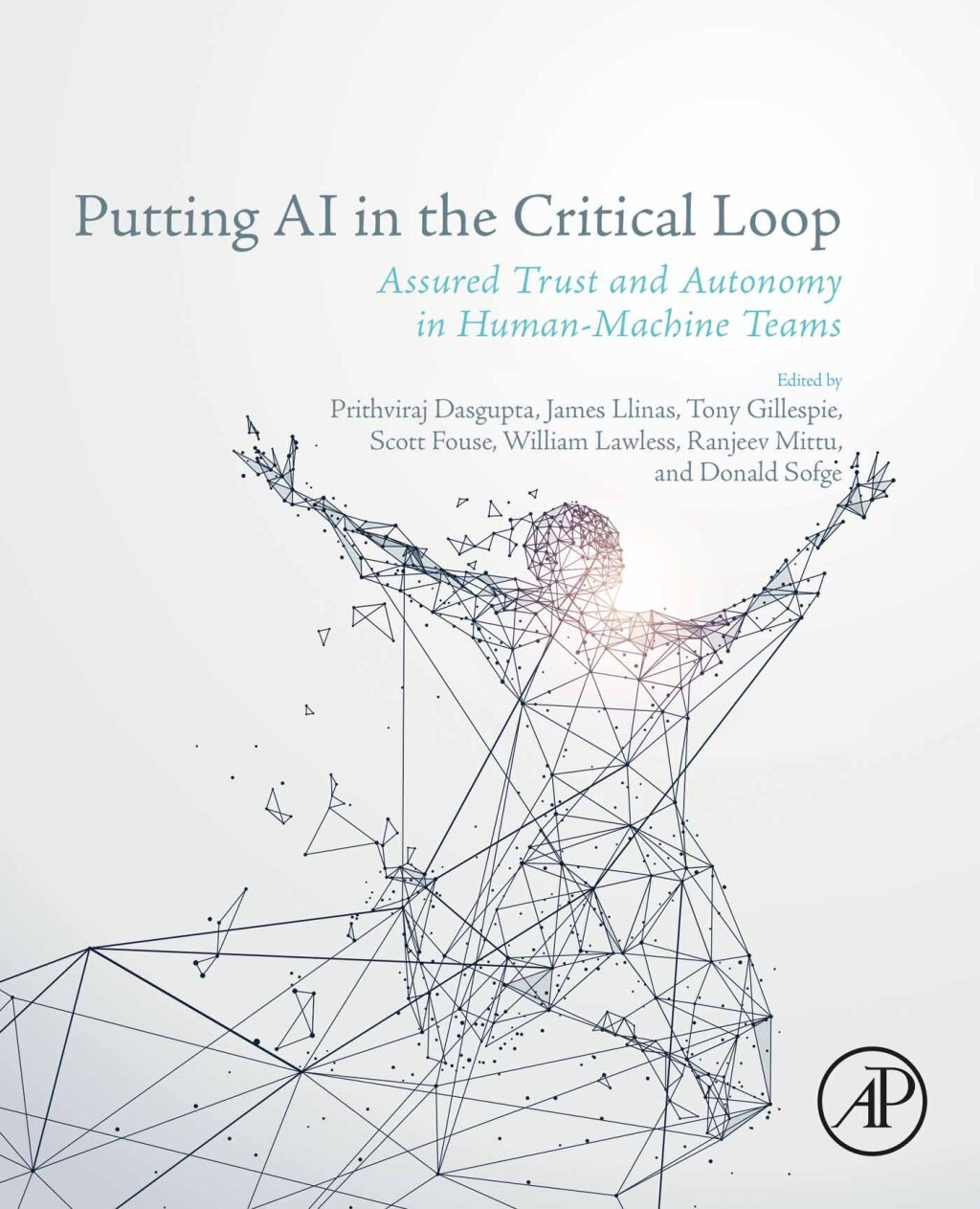 Putting AI in the Critical Loop Assured Trust and Autonomy in Human-Machine Teams 1st Edition â€“ PDF/EPUB Version Downloadable