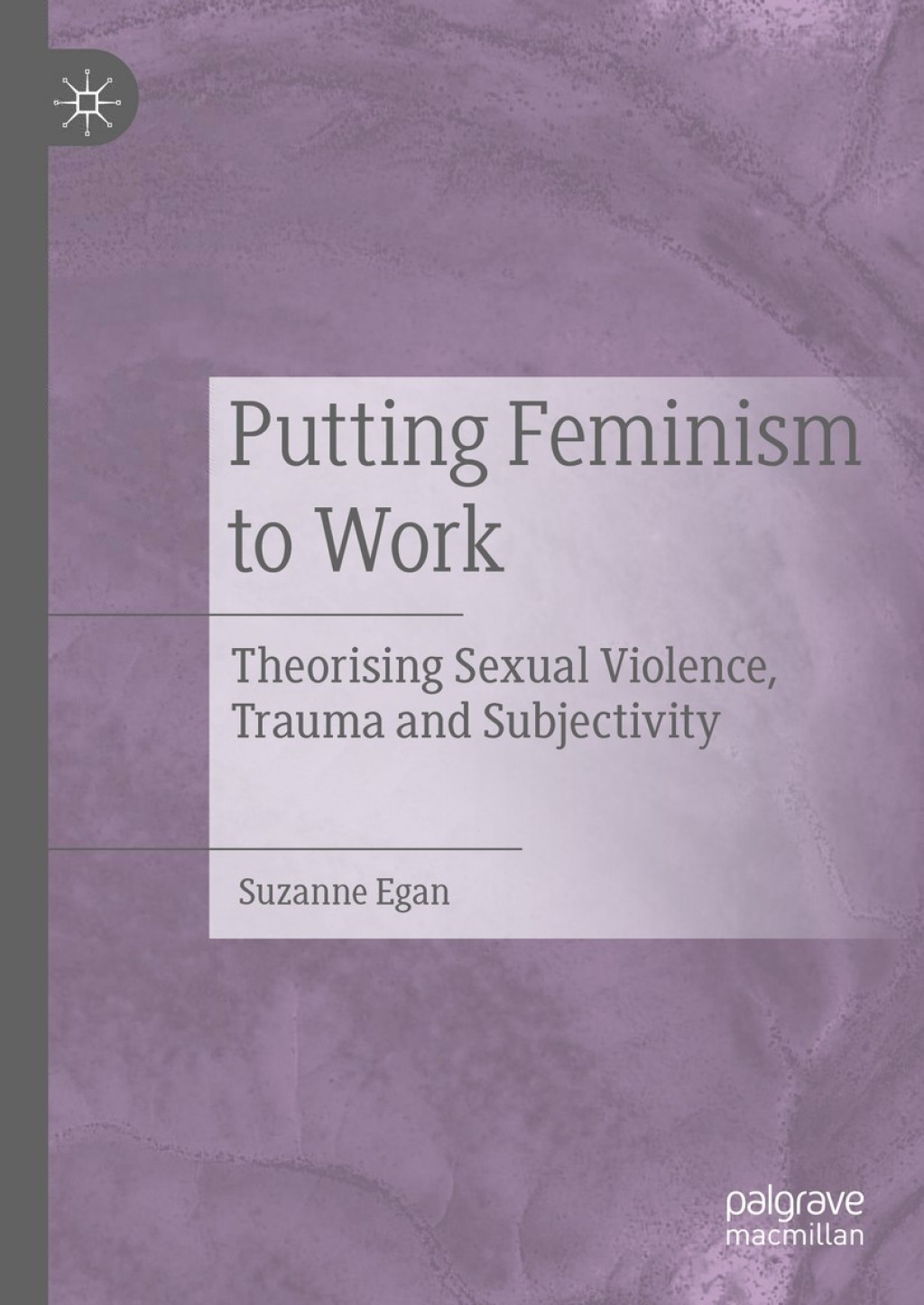Putting Feminism to Work Theorising Sexual Violence, Trauma and Subjectivity  â€“ PDF/EPUB Version Downloadable