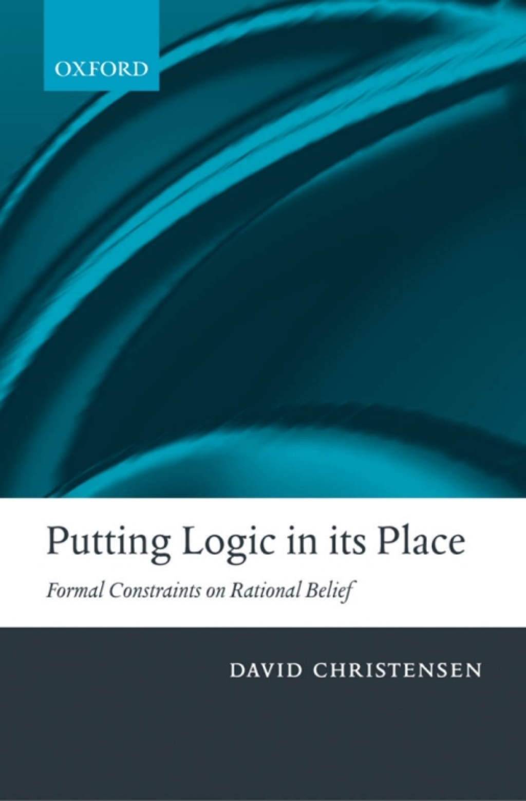 Putting Logic in its Place Formal Constraints on Rational Belief  â€“ PDF/EPUB Version Downloadable