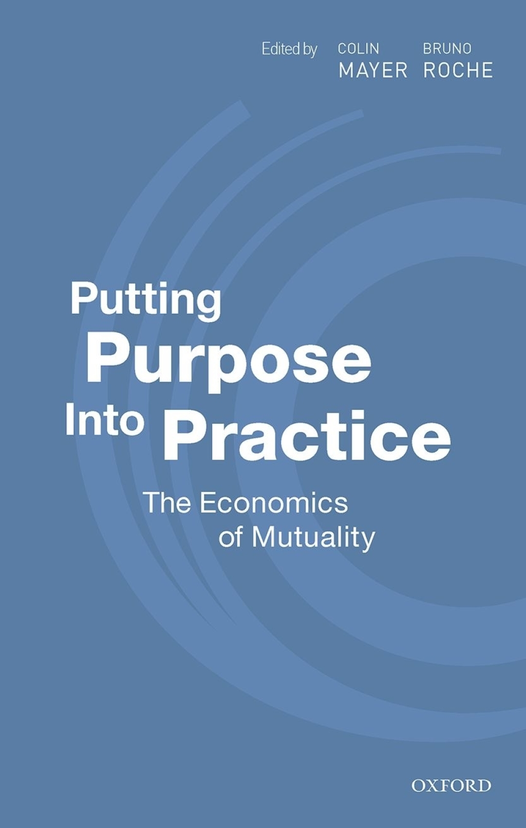 Putting Purpose Into Practice The Economics of Mutuality  â€“ PDF/EPUB Version Downloadable