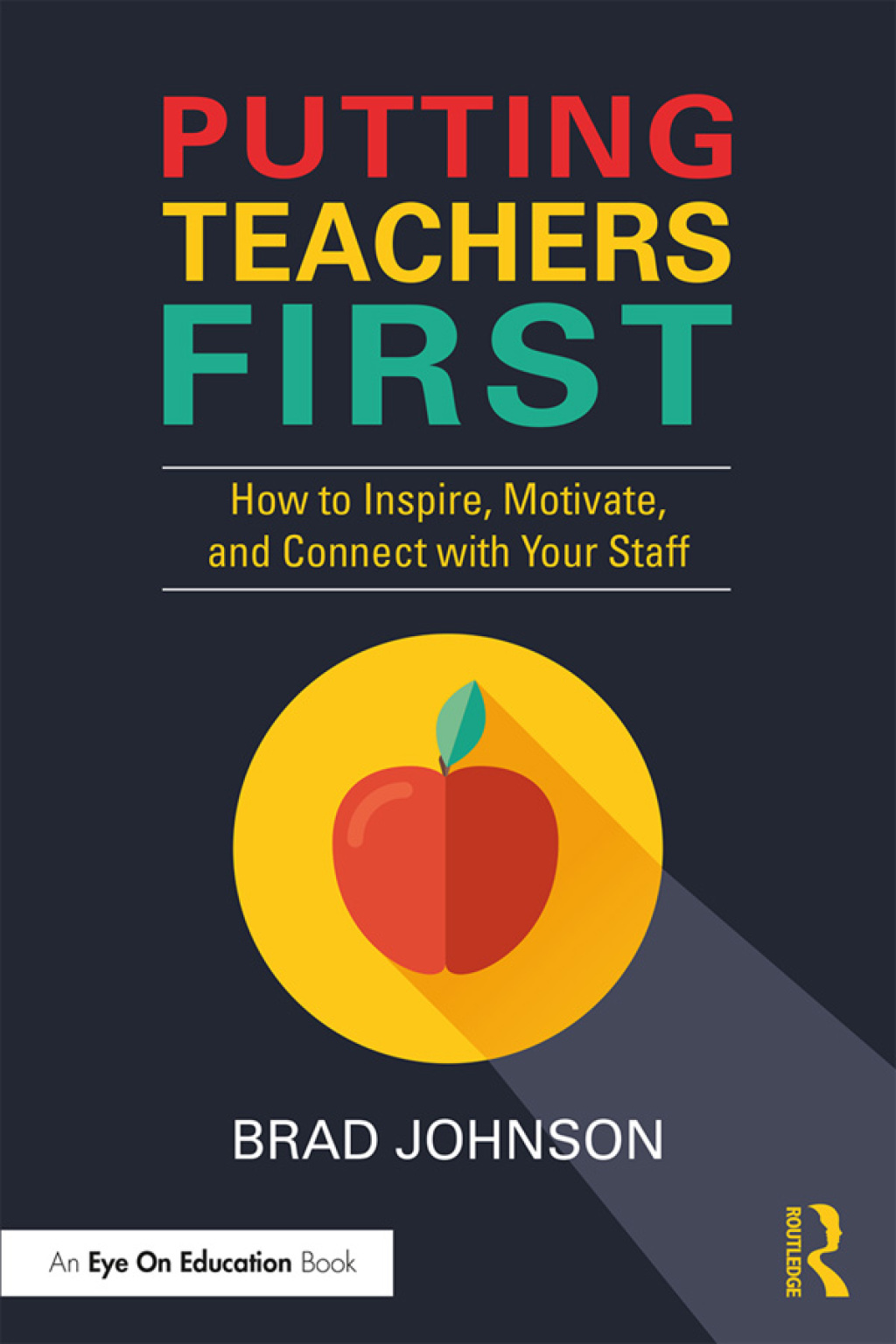 Putting Teachers First How to Inspire, Motivate, and Connect with Your Staff 1st Edition â€“ PDF/EPUB Version Downloadable