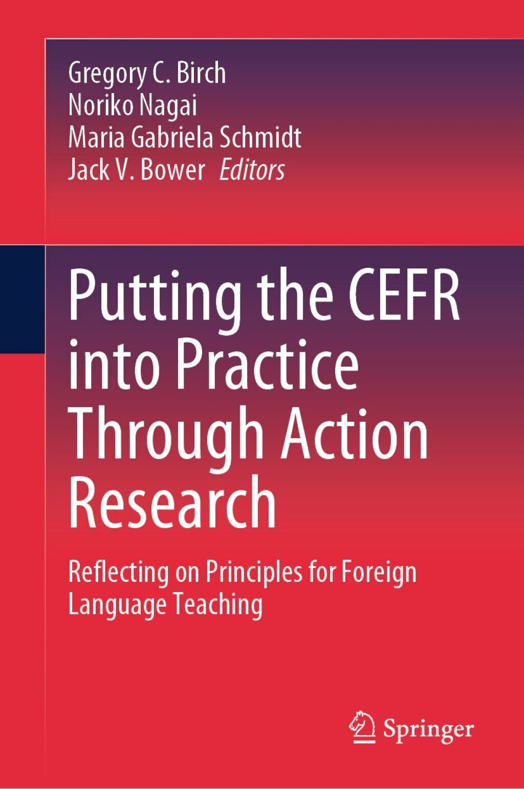 Putting the CEFR into Practice Through Action Research Reflecting on Principles for Foreign Language Teaching  â€“ PDF/EPUB Version Downloadable