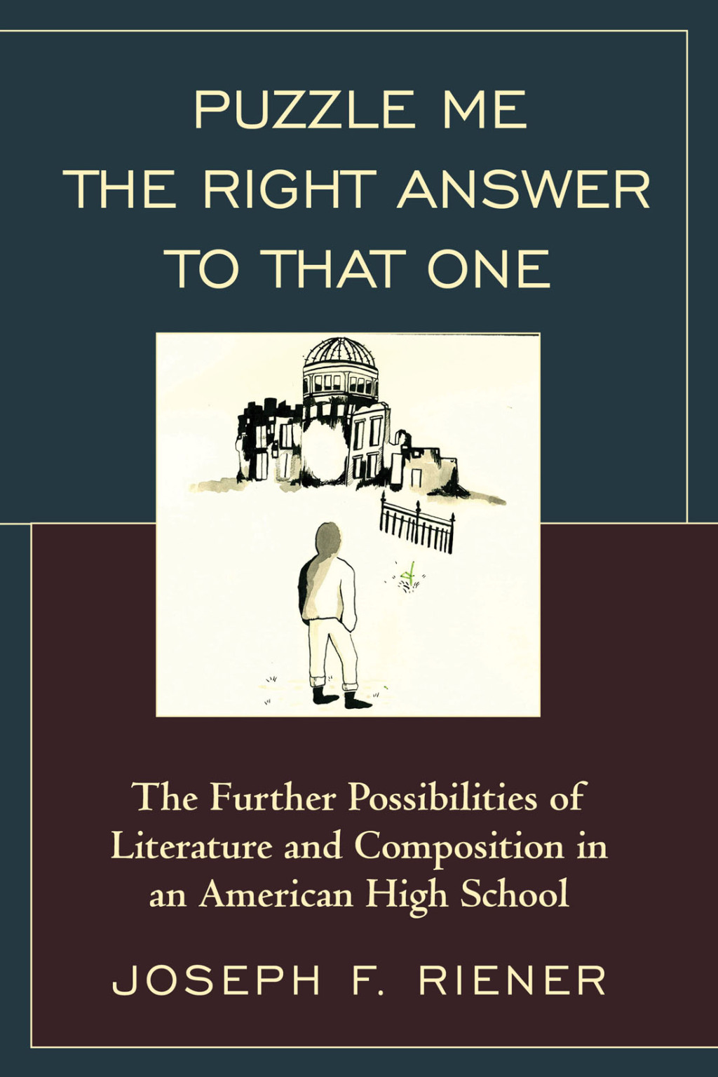 Puzzle Me the Right Answer to that One The Further Possibilities of Literature and Composition in an American High School, Volume 2 1st Edition â€“ PDF/EPUB Version Downloadable
