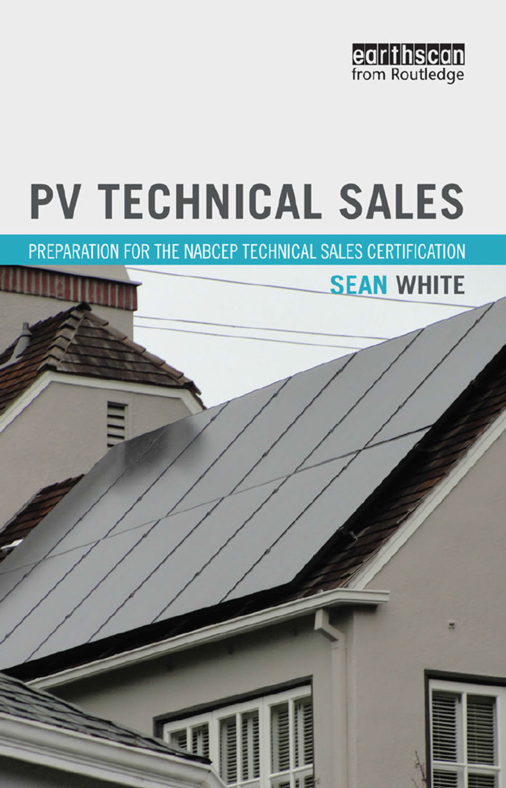 PV Technical Sales Preparation for the NABCEP Technical Sales Certification 1st Edition â€“ PDF/EPUB Version Downloadable