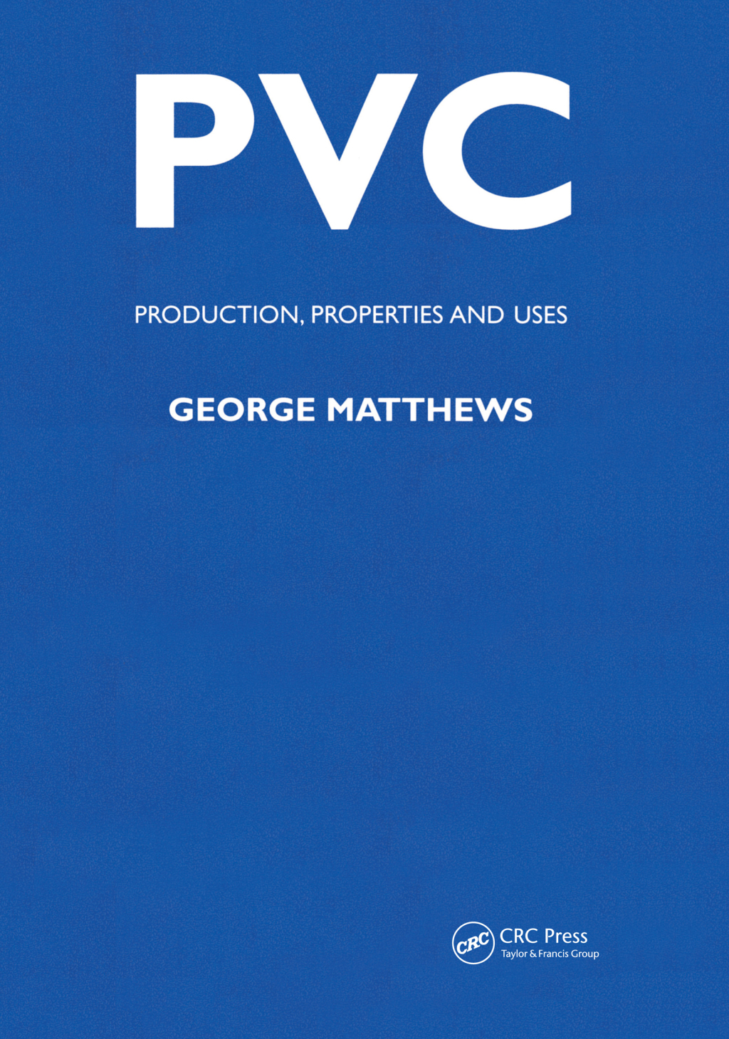 PVC Production, Properties and Uses 1st Edition â€“ PDF/EPUB Version Downloadable