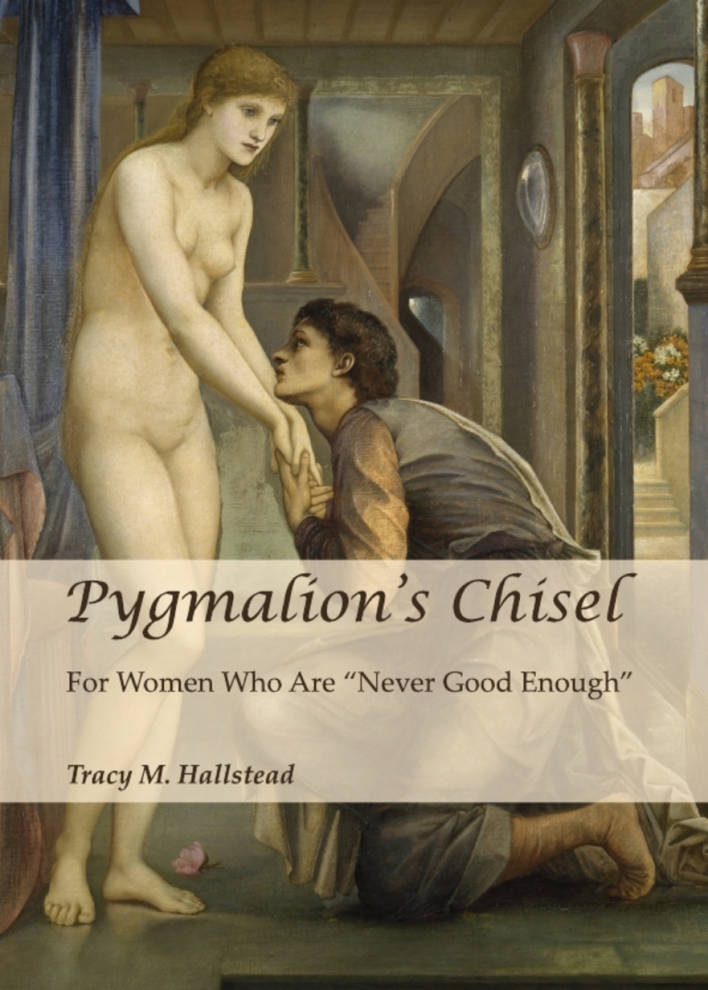 Pygmalionâ€™s Chisel For Women Who Are â€œNever Good Enoughâ€ 1st Edition â€“ PDF/EPUB Version Downloadable