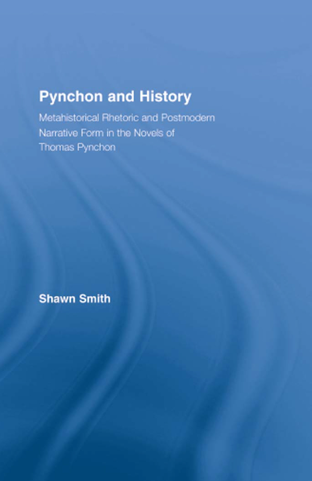 Pynchon and History Metahistorical Rhetoric and Postmodern Narrative Form in the Novels of Thomas Pynchon 1st Edition â€“ PDF/EPUB Version Downloadable