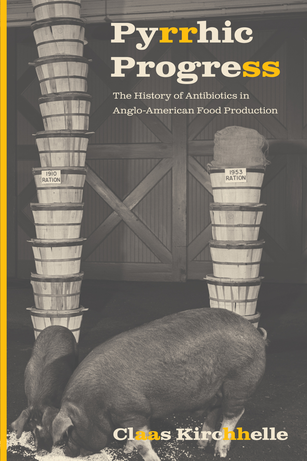 Pyrrhic Progress The History of Antibiotics in Anglo-American Food Production  â€“ PDF/EPUB Version Downloadable