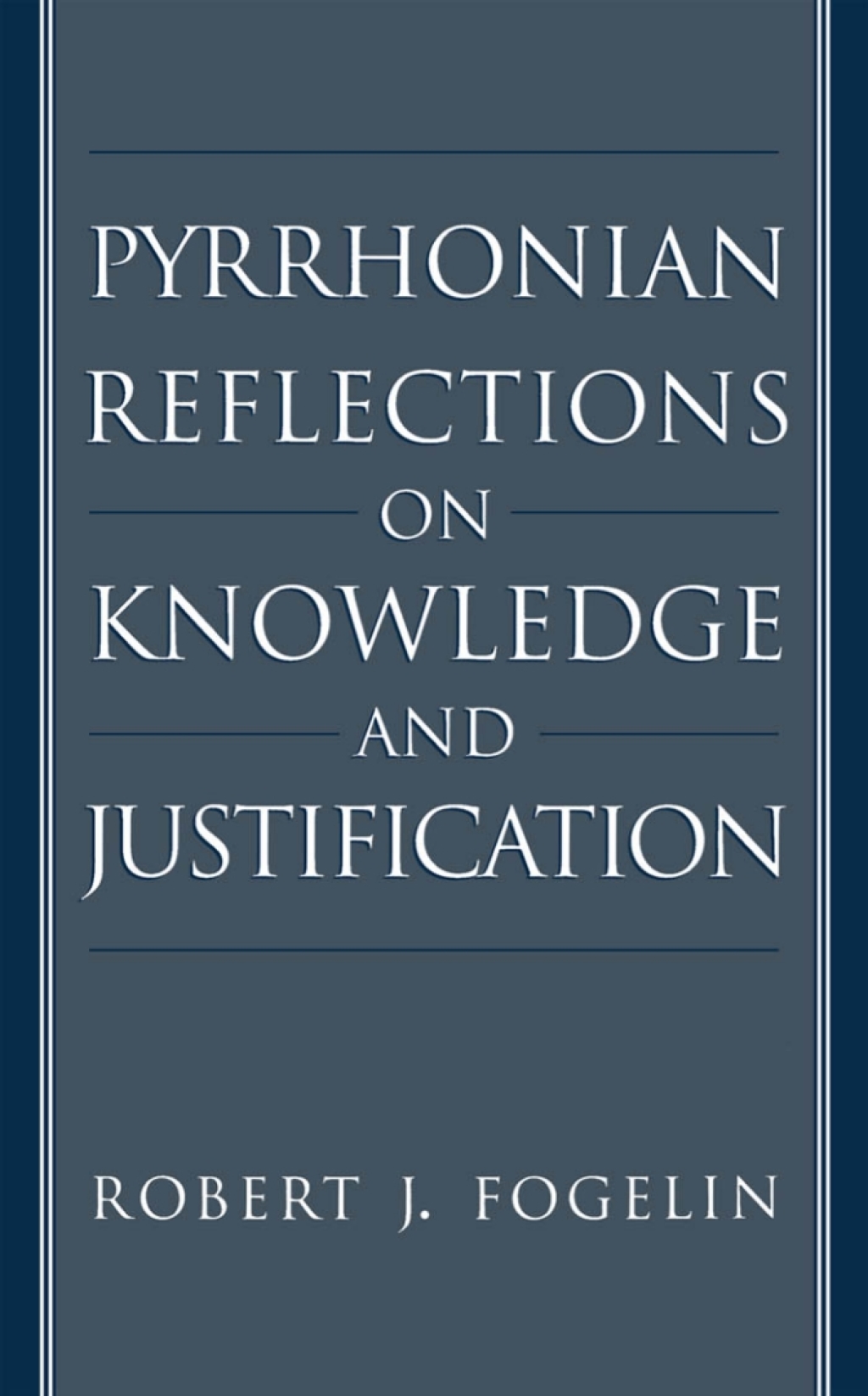 Pyrrhonian Reflections on Knowledge and Justification  â€“ PDF/EPUB Version Downloadable