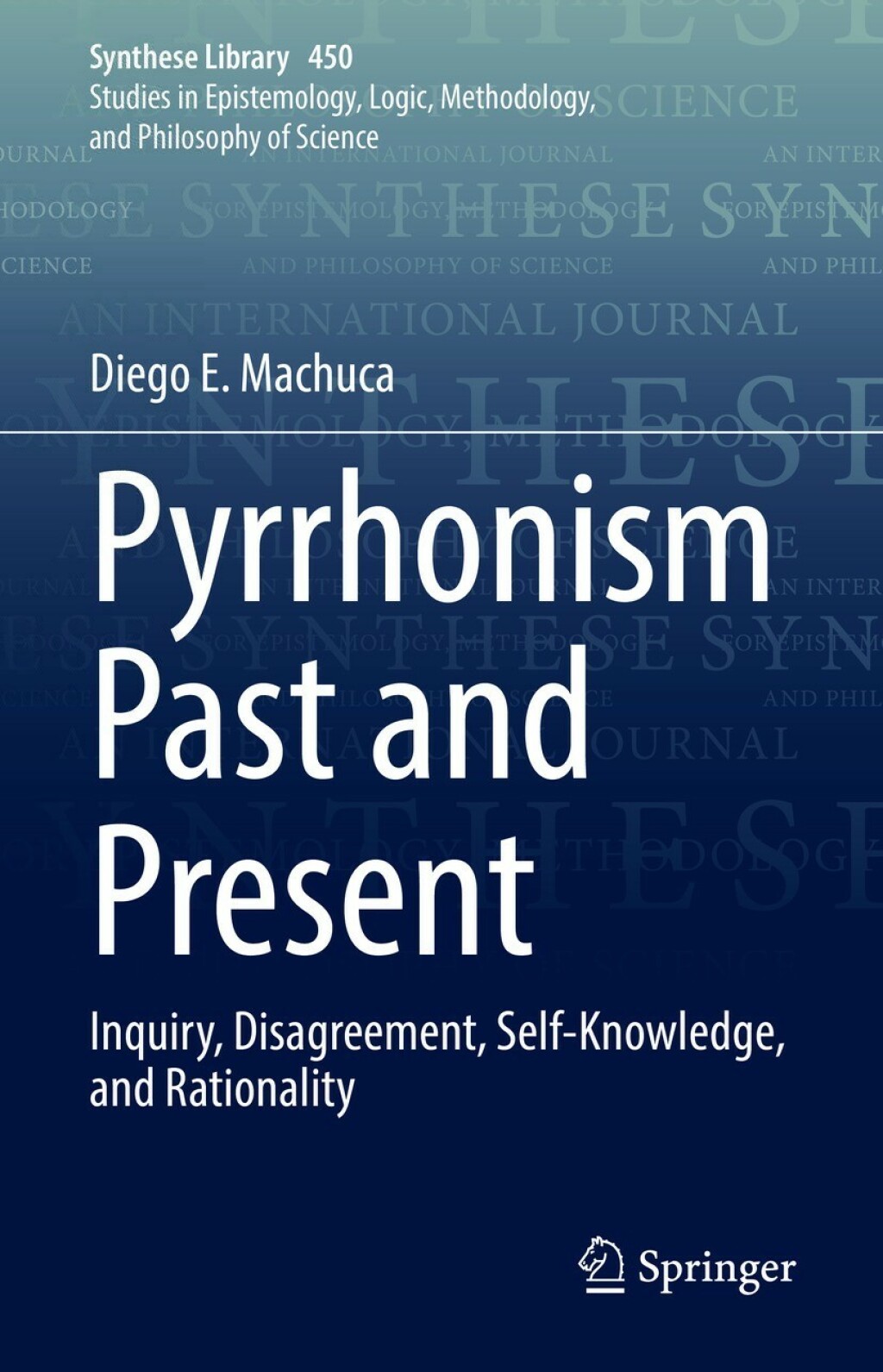 Pyrrhonism Past and Present Inquiry, Disagreement, Self-Knowledge, and Rationality  â€“ PDF/EPUB Version Downloadable