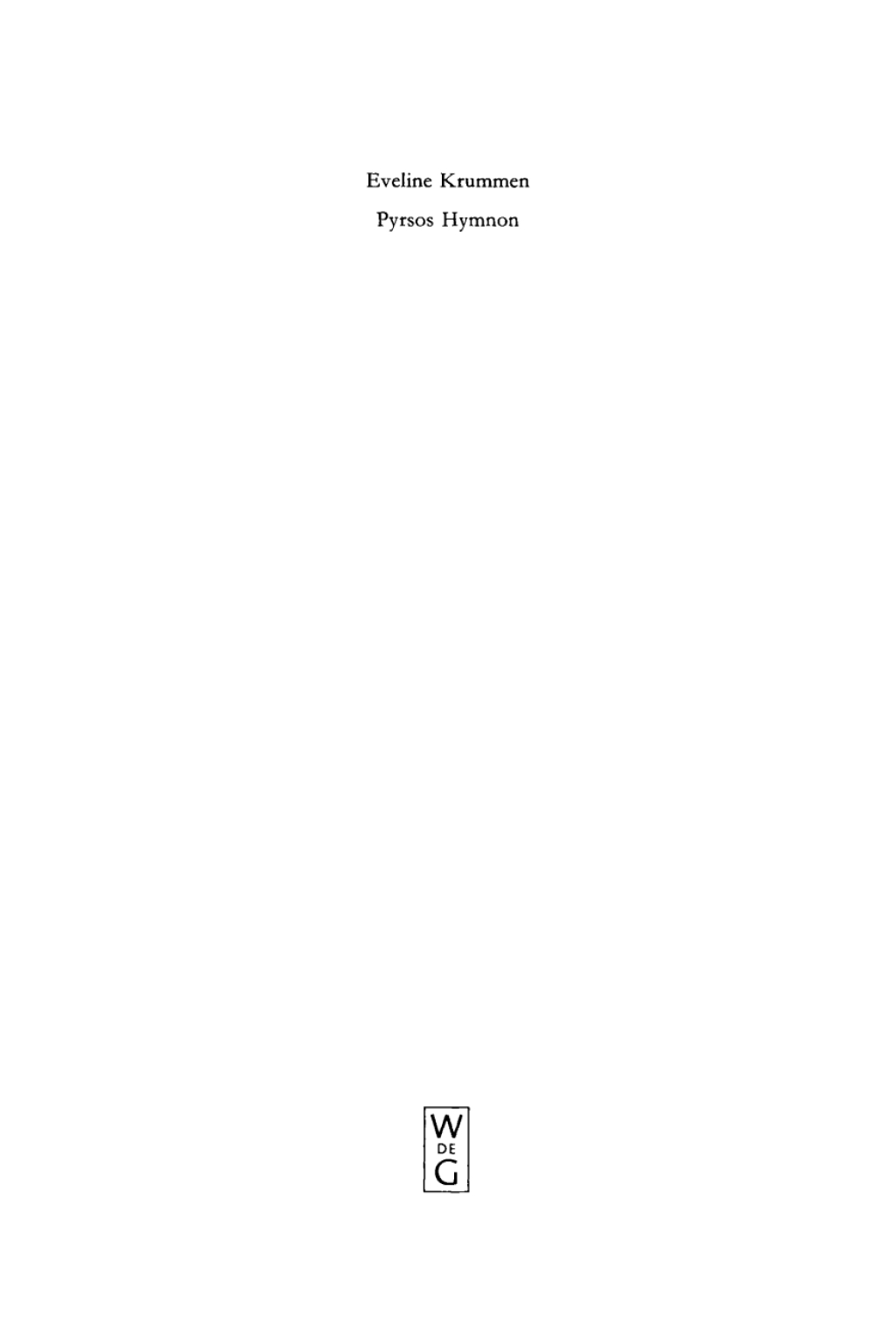 Pyrsos Hymnon Festliche Gegenwart und mythisch-rituelle Tradition als Voraussetzung einer Pindarinterpretation (Isthmie 4, Pythie 5, Olympie 1 und 3) 1st Edition â€“ PDF/EPUB Version Downloadable